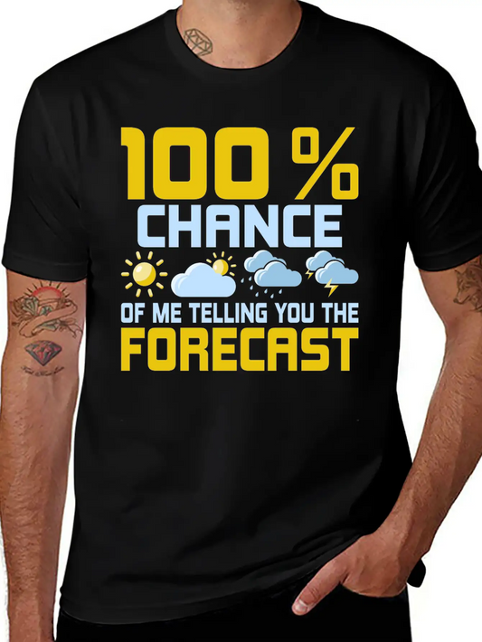 100 % Chance Of Me Telling You The Forecast Meteor Essential Cotton Tee For Daily Outfits – Unisex Style