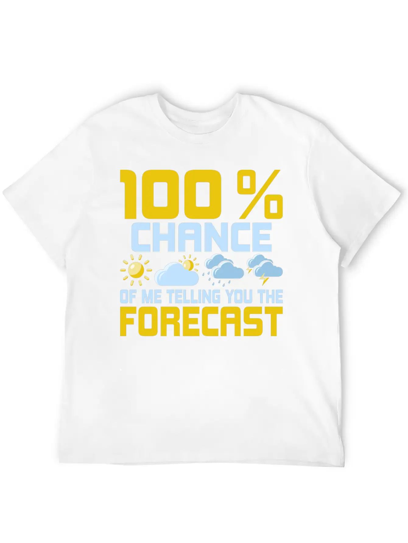 100 % Chance Of Me Telling You The Forecast Meteor Essential Cotton Tee For Daily Outfits – Unisex Style