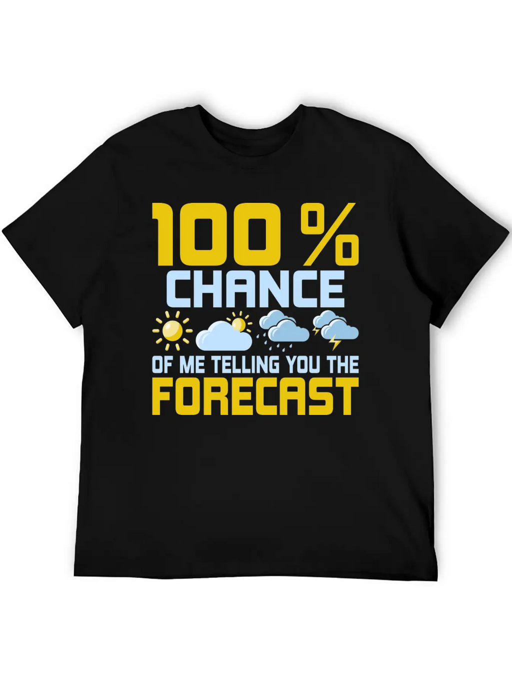 100 % Chance Of Me Telling You The Forecast Meteor Essential Cotton Tee For Daily Outfits – Unisex Style