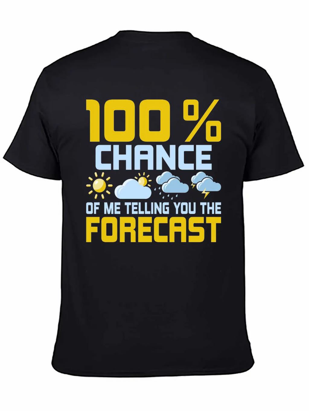 100 % Chance Of Me Telling You The Forecast Meteor Essential Cotton Tee For Daily Outfits – Unisex Style