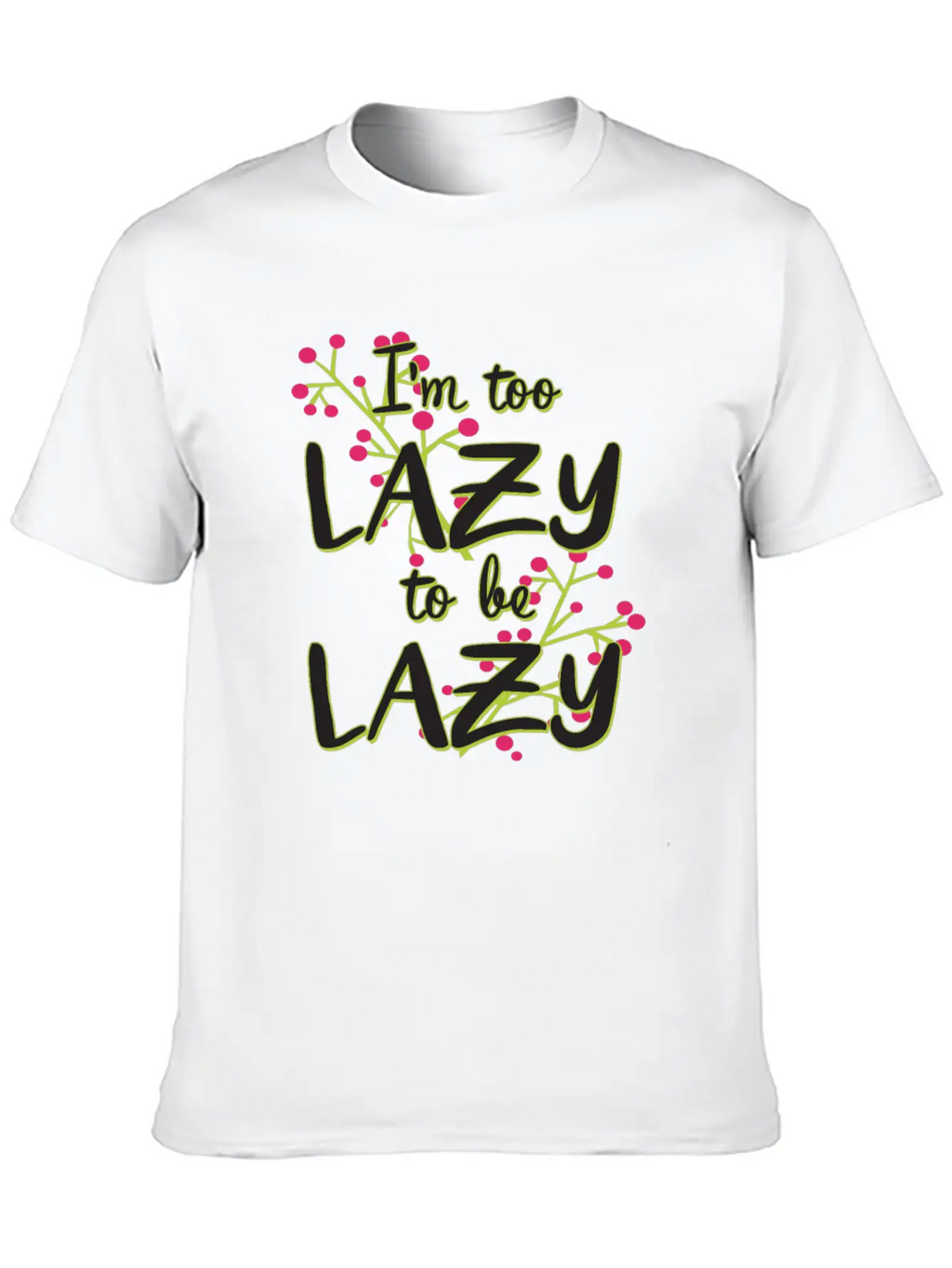 112020 I M Too Lazy To Be Lazy Essential Cotton Tee For Daily Outfits – Unisex Style