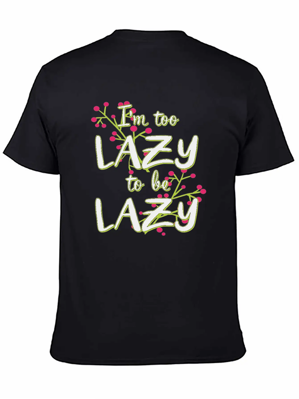 112020 I M Too Lazy To Be Lazy Essential Cotton Tee For Daily Outfits – Unisex Style