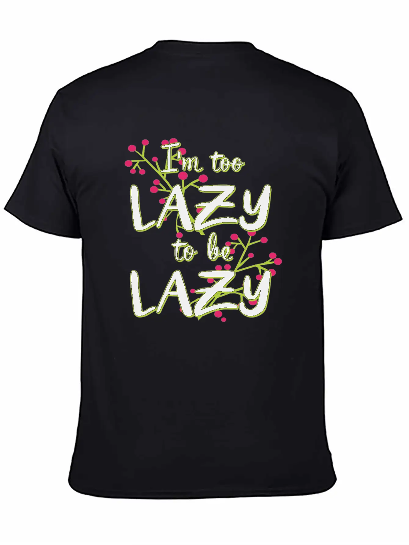 112020 I M Too Lazy To Be Lazy Essential Cotton Tee For Daily Outfits – Unisex Style