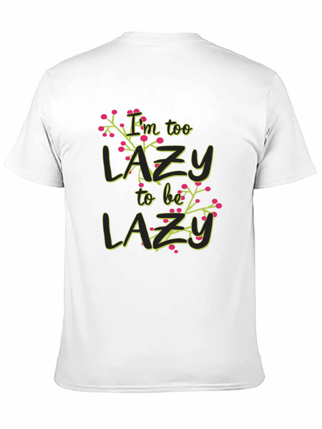 112020 I M Too Lazy To Be Lazy Essential Cotton Tee For Daily Outfits – Unisex Style