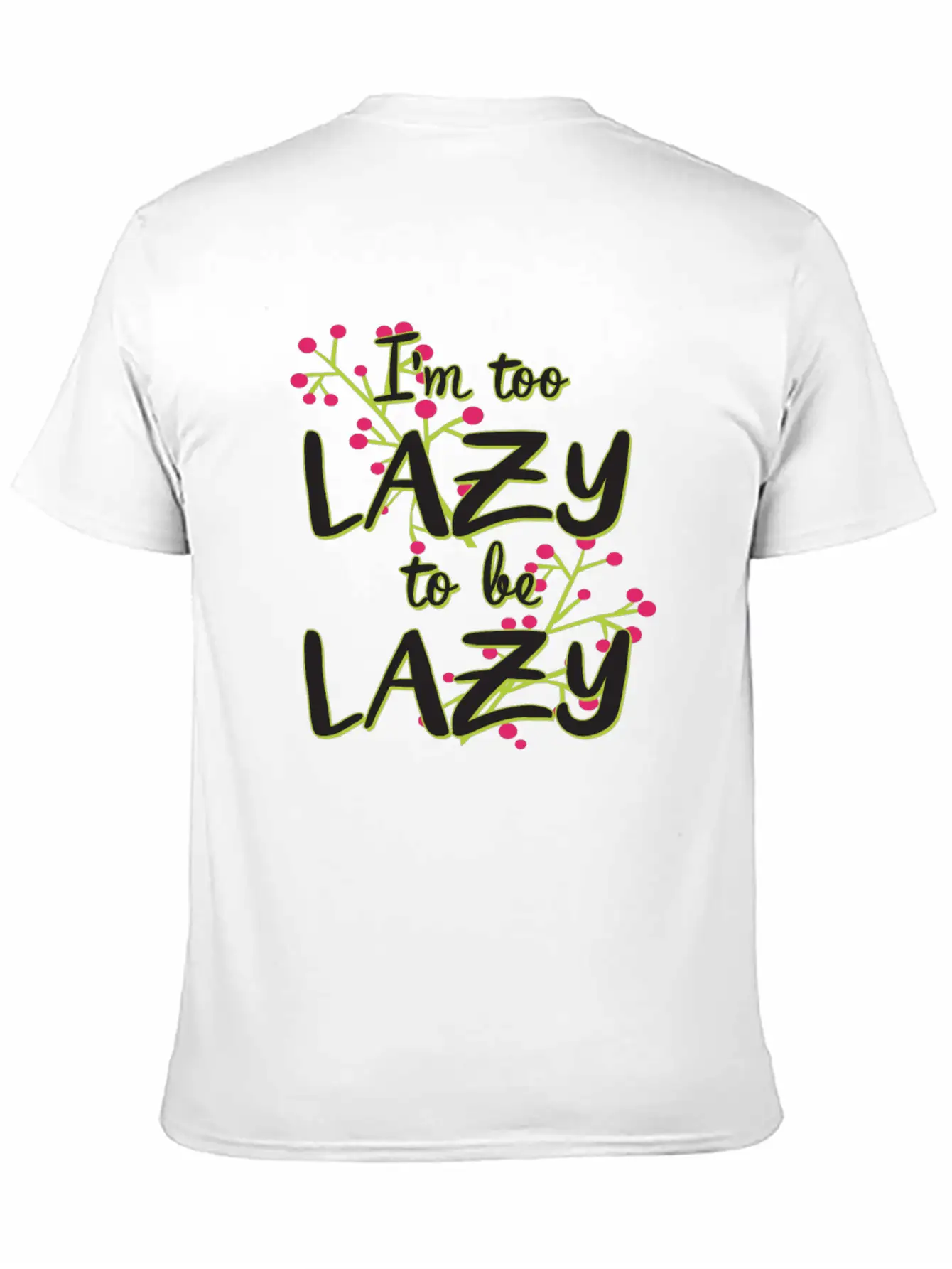 112020 I M Too Lazy To Be Lazy Essential Cotton Tee For Daily Outfits – Unisex Style