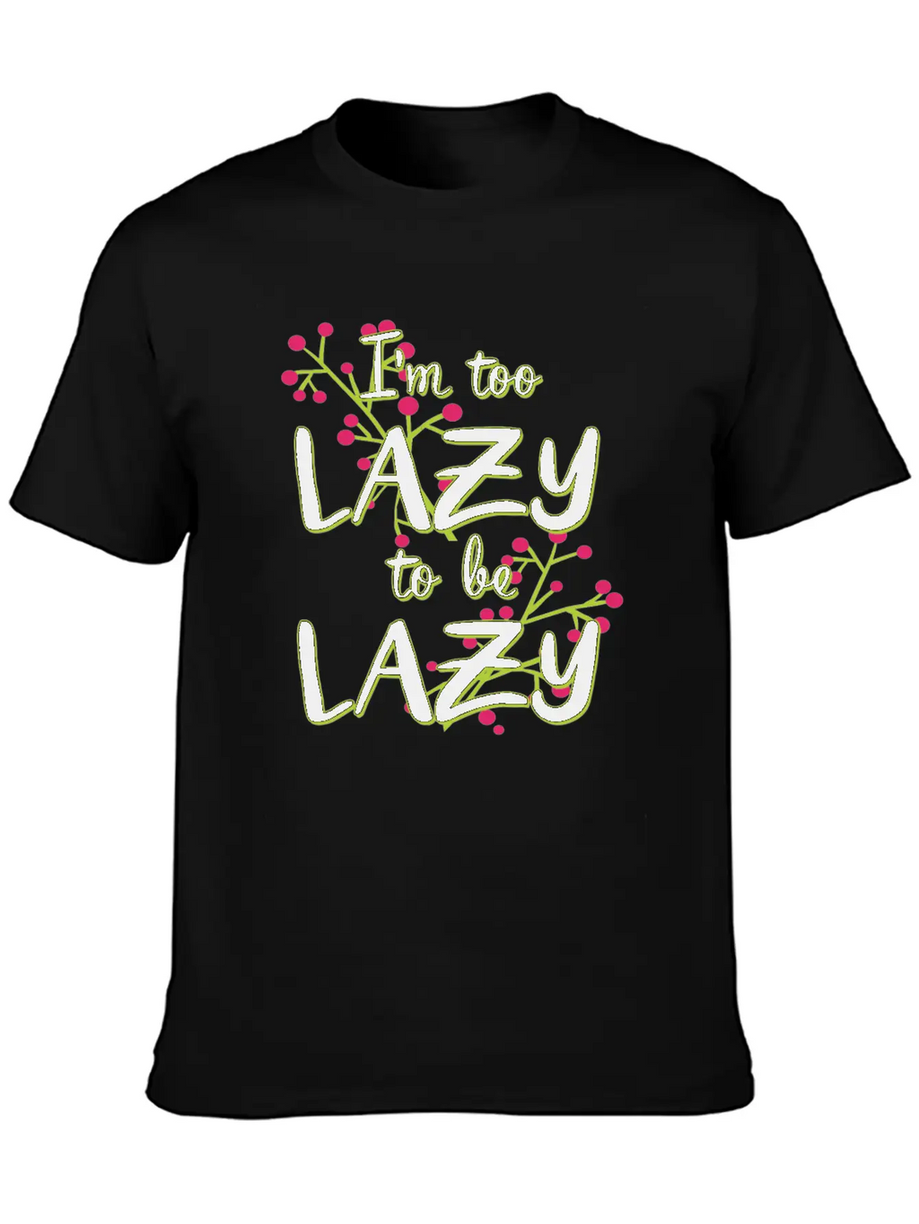 112020 I M Too Lazy To Be Lazy Essential Cotton Tee For Daily Outfits – Unisex Style