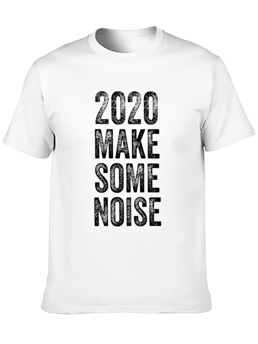 2020 Make Some Noise Essential Cotton Tee For Daily Outfits – Unisex Style