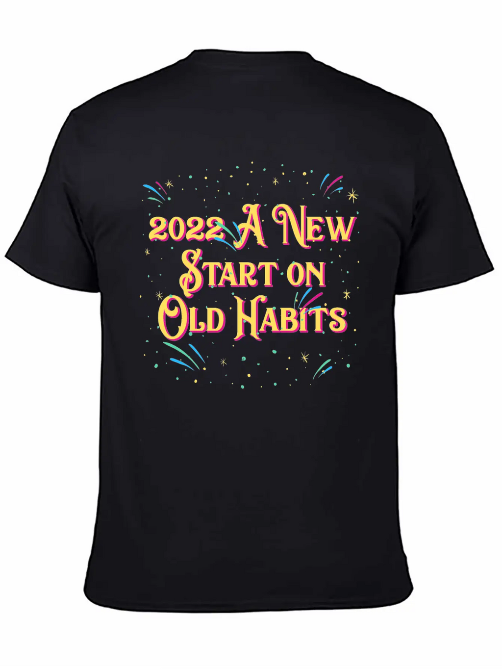 2022 A New Start On Old Habits Happy New Year Dad Timeless Short Sleeve Tee – Comfy And Minimalist Design