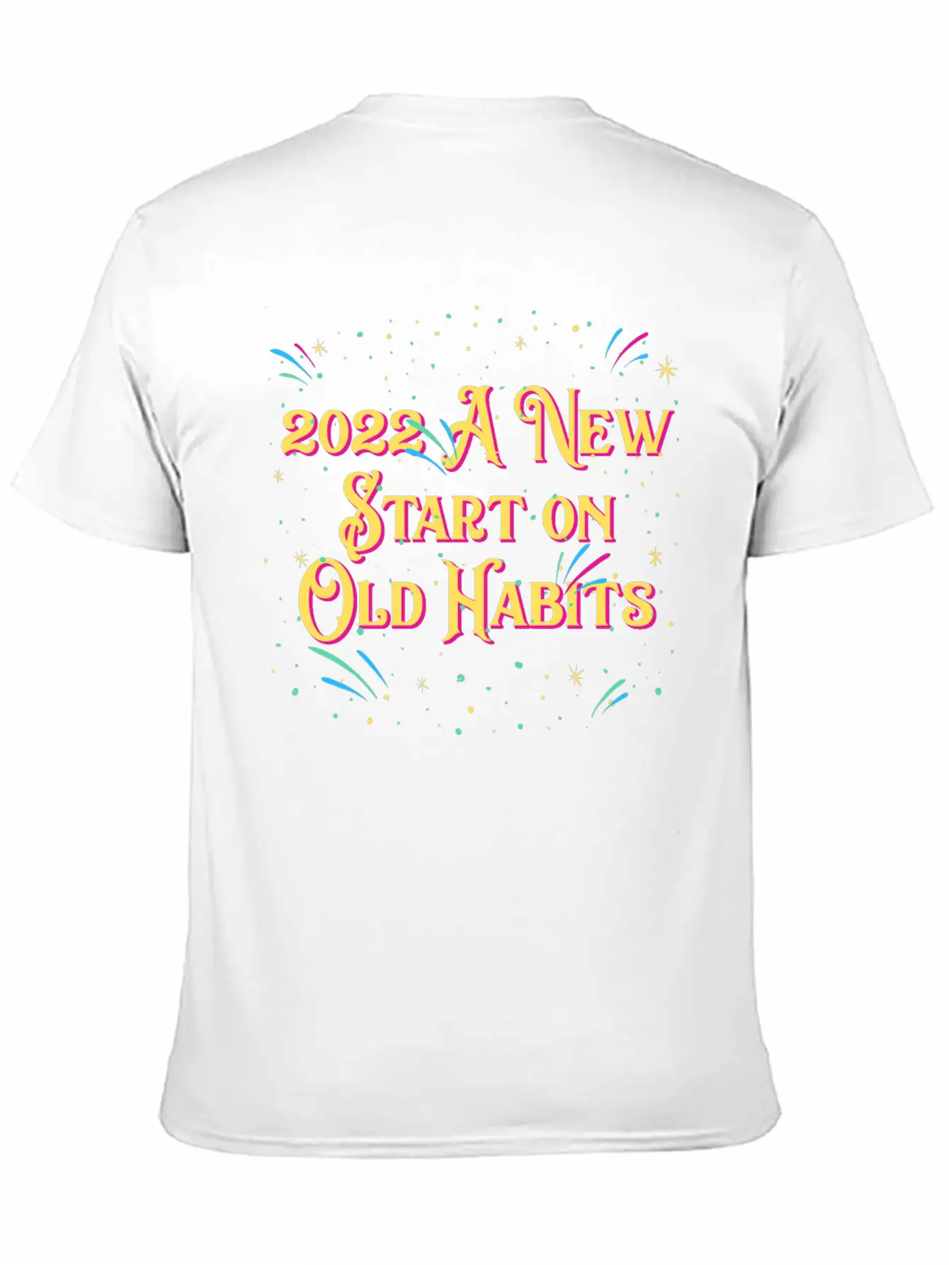 2022 A New Start On Old Habits Happy New Year Dad Timeless Short Sleeve Tee – Comfy And Minimalist Design