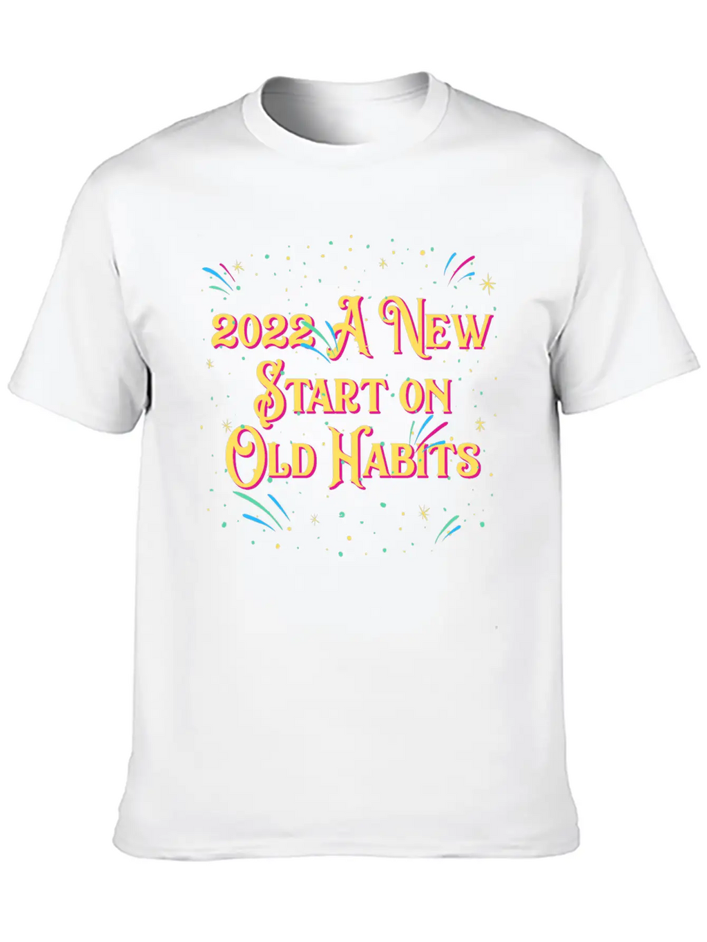 2022 A New Start On Old Habits Happy New Year Dad Timeless Short Sleeve Tee – Comfy And Minimalist Design