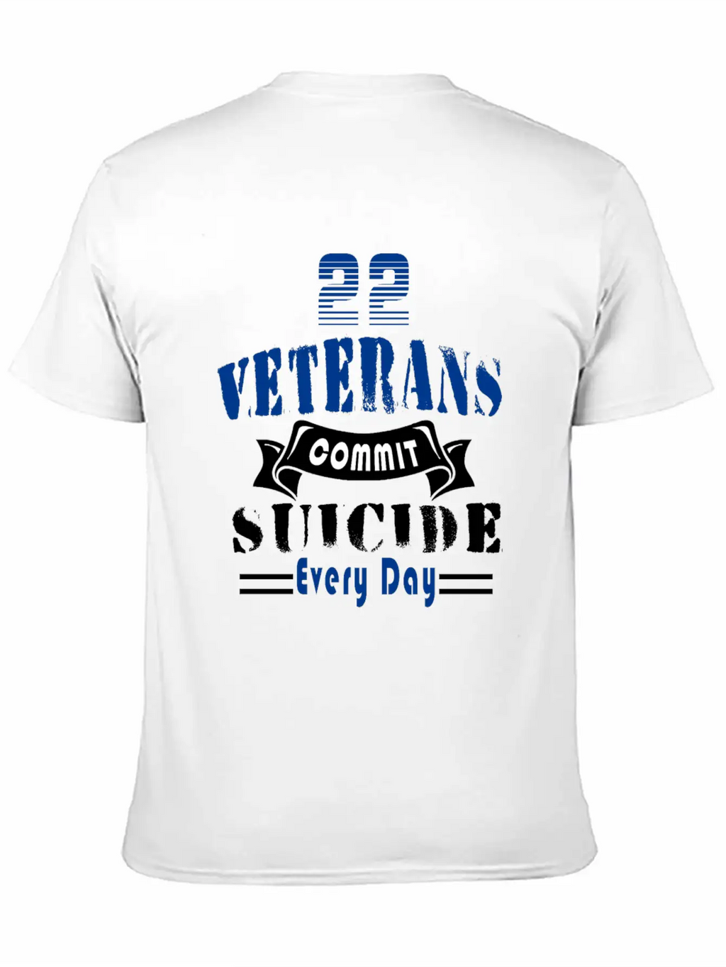 22 Veterans Commit Suicide Every Day Simple Everyday Graphic Tee – Lightweight Summer Wear