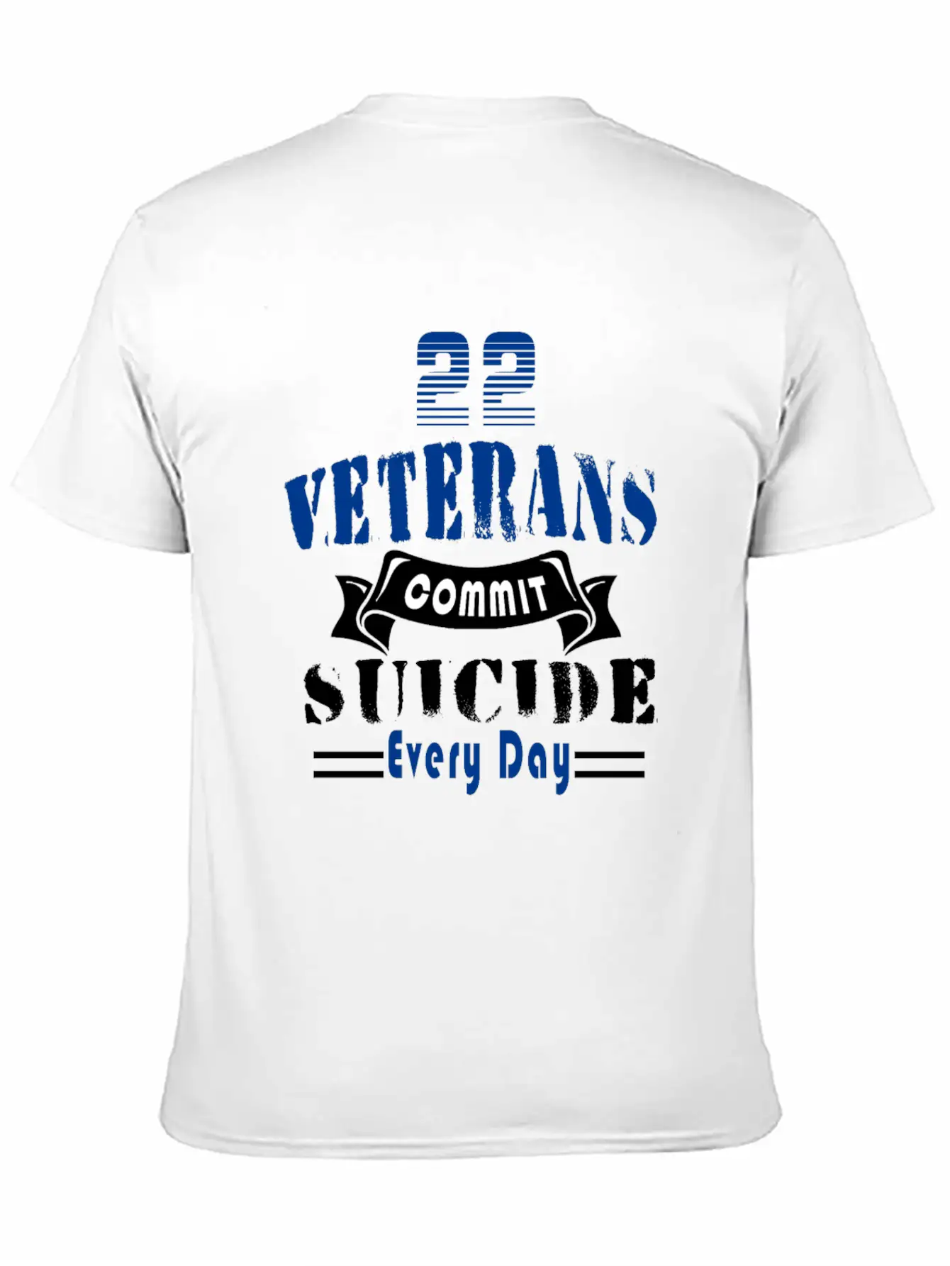 22 Veterans Commit Suicide Every Day Simple Everyday Graphic Tee – Lightweight Summer Wear