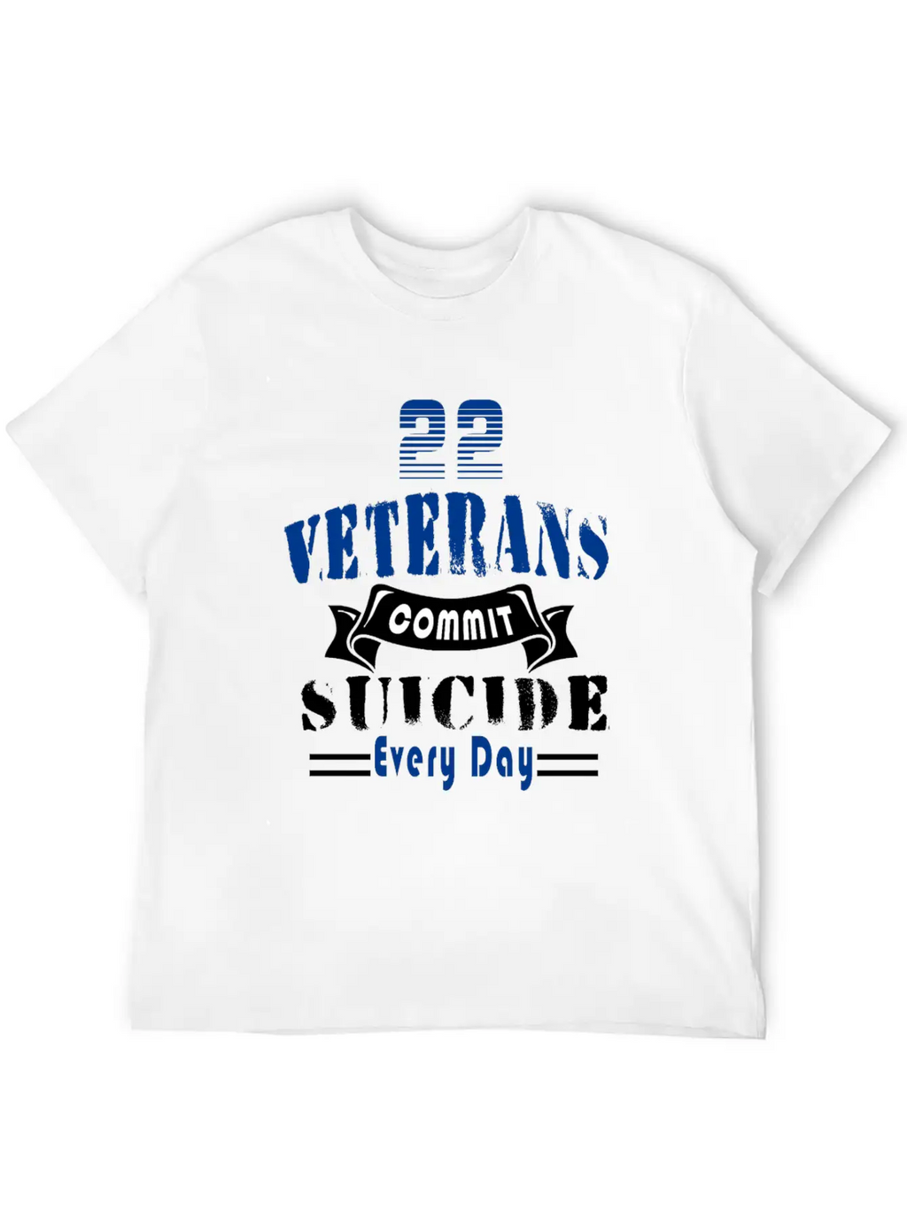 22 Veterans Commit Suicide Every Day Simple Everyday Graphic Tee – Lightweight Summer Wear