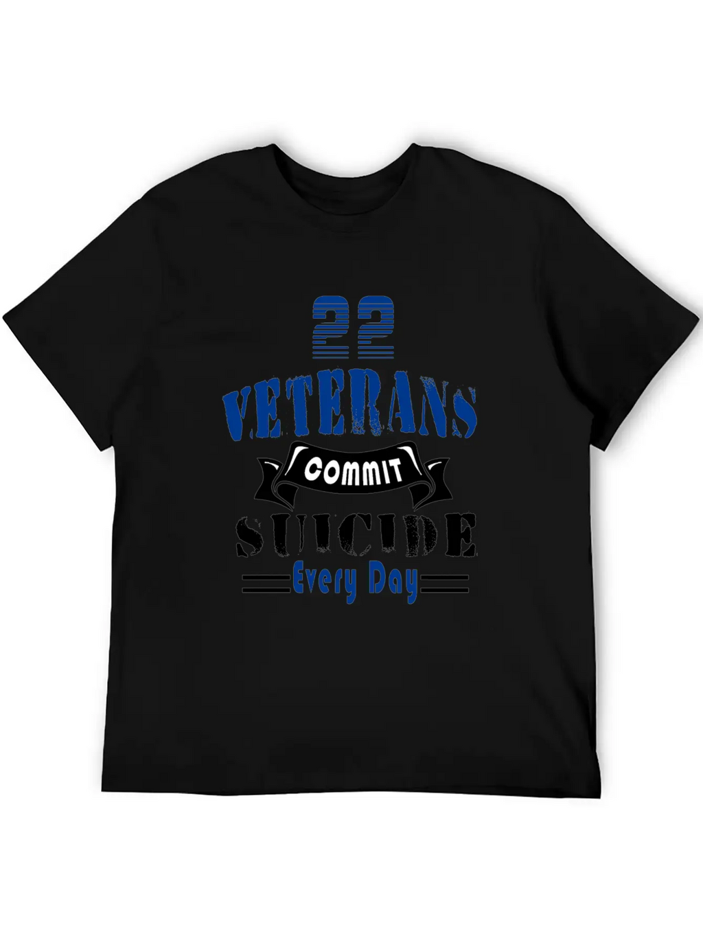 22 Veterans Commit Suicide Every Day Simple Everyday Graphic Tee – Lightweight Summer Wear