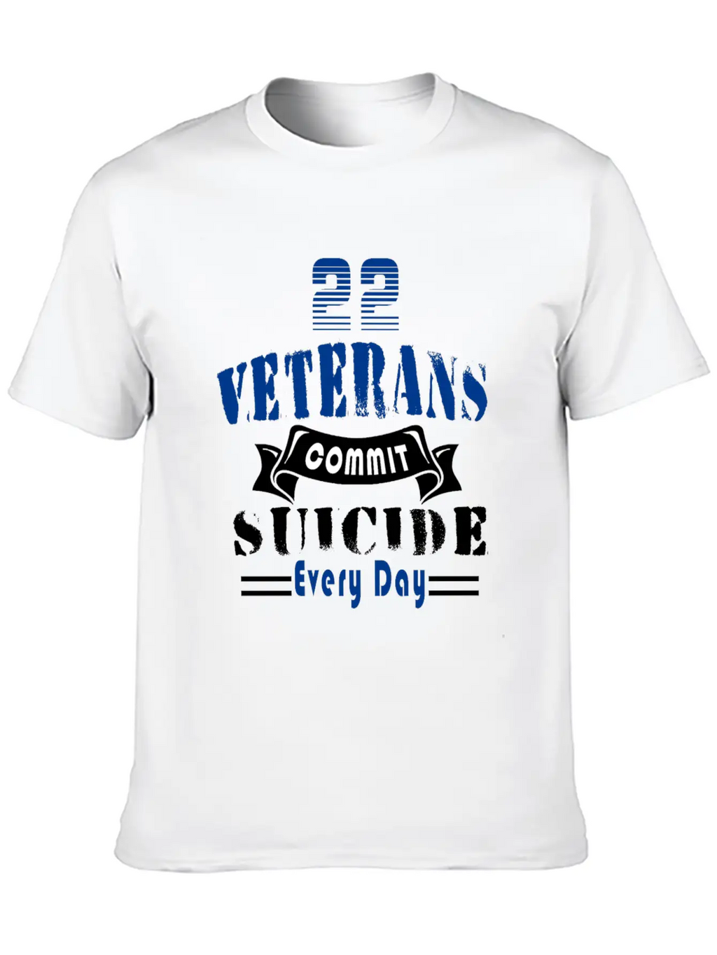 22 Veterans Commit Suicide Every Day Simple Everyday Graphic Tee – Lightweight Summer Wear