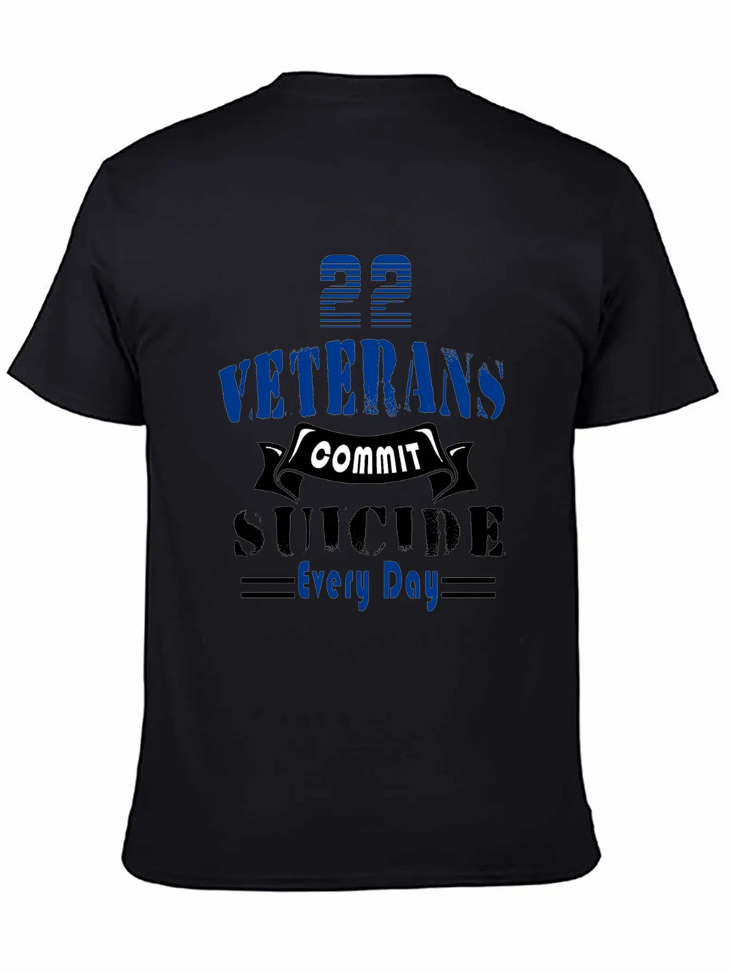 22 Veterans Commit Suicide Every Day Simple Everyday Graphic Tee – Lightweight Summer Wear