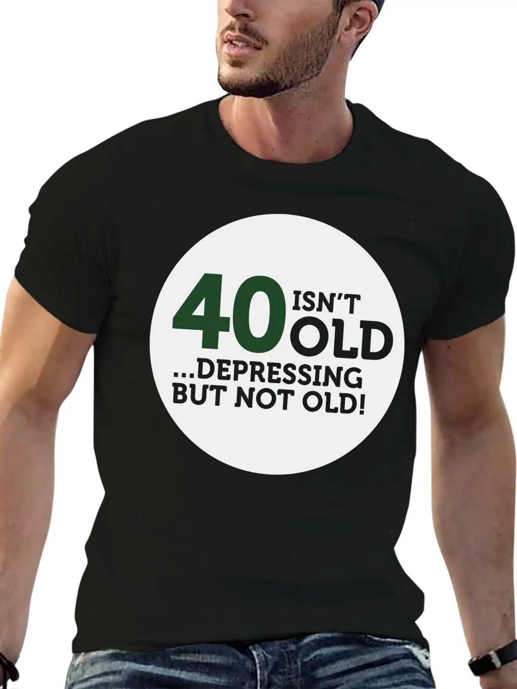 40 Is Not Old. Depressing, But Not Old! Modern Fit Casual T-Shirt – Clean And Versatile Design