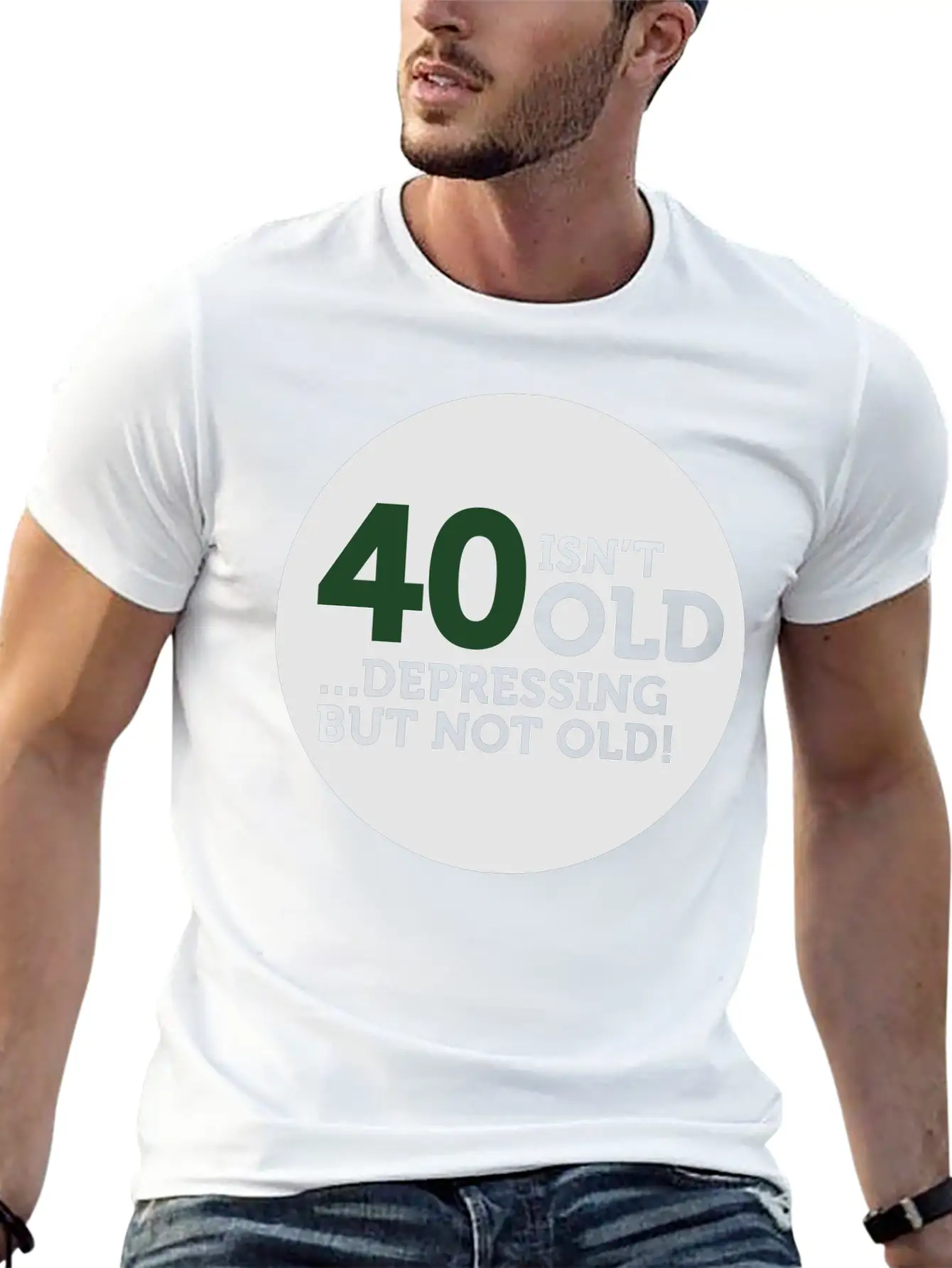 40 Is Not Old. Depressing, But Not Old! Modern Fit Casual T-Shirt – Clean And Versatile Design