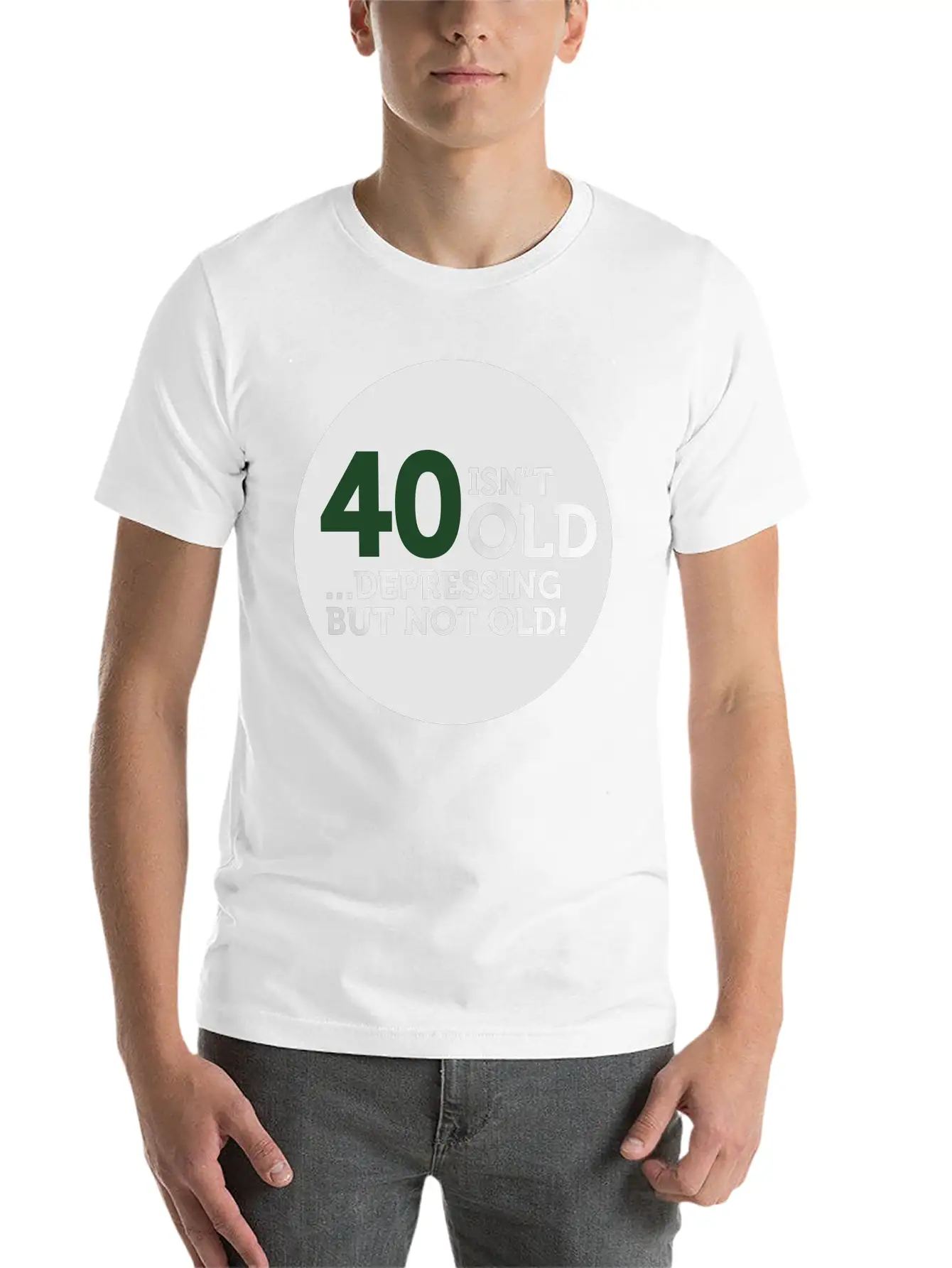 40 Is Not Old. Depressing, But Not Old! Modern Fit Casual T-Shirt – Clean And Versatile Design
