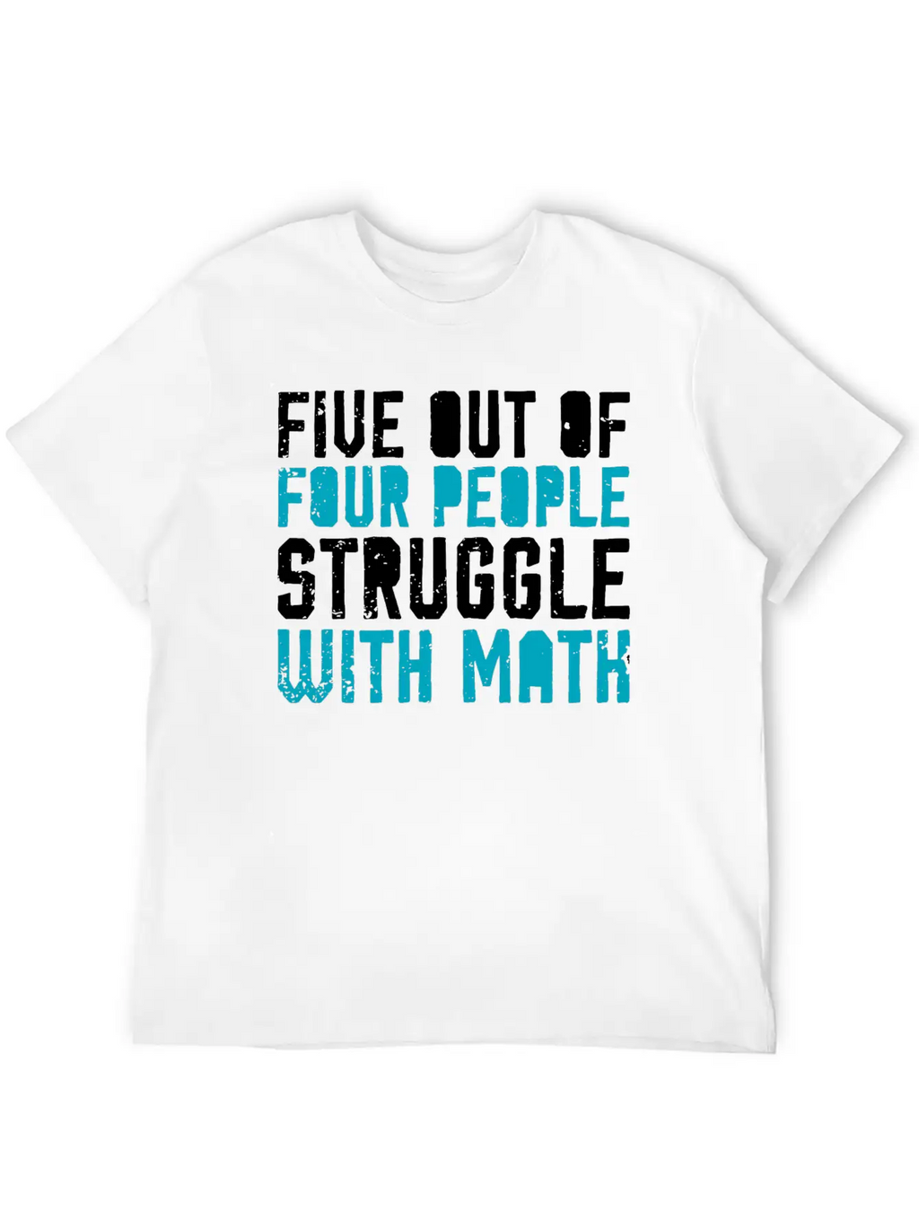 5 Out Of 4 People Have Problems With Math Saying Lightweight Cotton T-Shirt – Daily Comfort Graphic Shirt