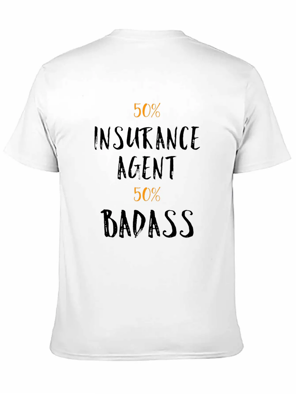 50% Insurance Agent 50% Badass Cool Profession Gif Soft Cotton Short Sleeve Tee – Unisex Wardrobe Staple