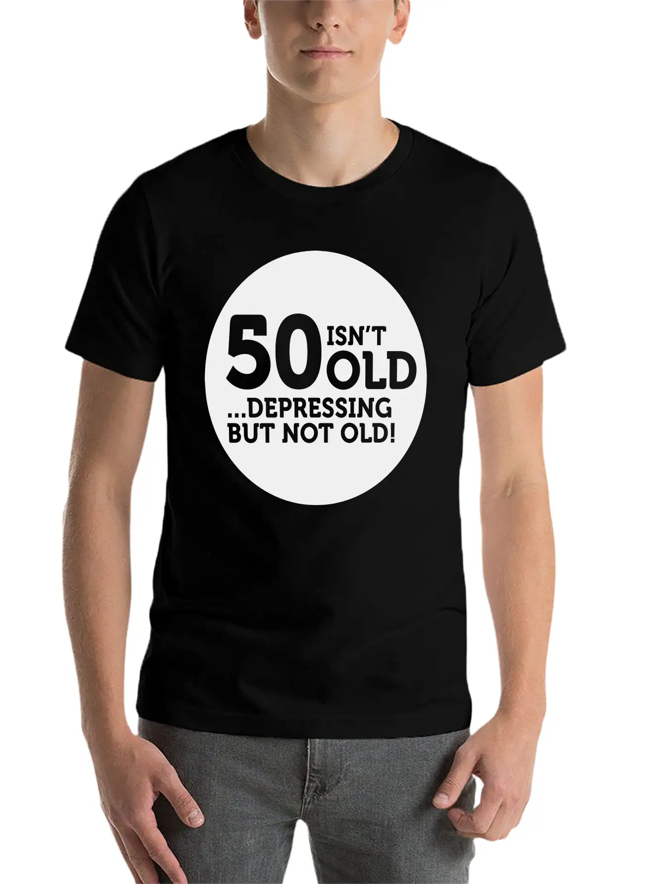 50 Is Not Old. Depressing, But Not Old! Classic Crew Neck Graphic Tee – Everyday Minimal Look