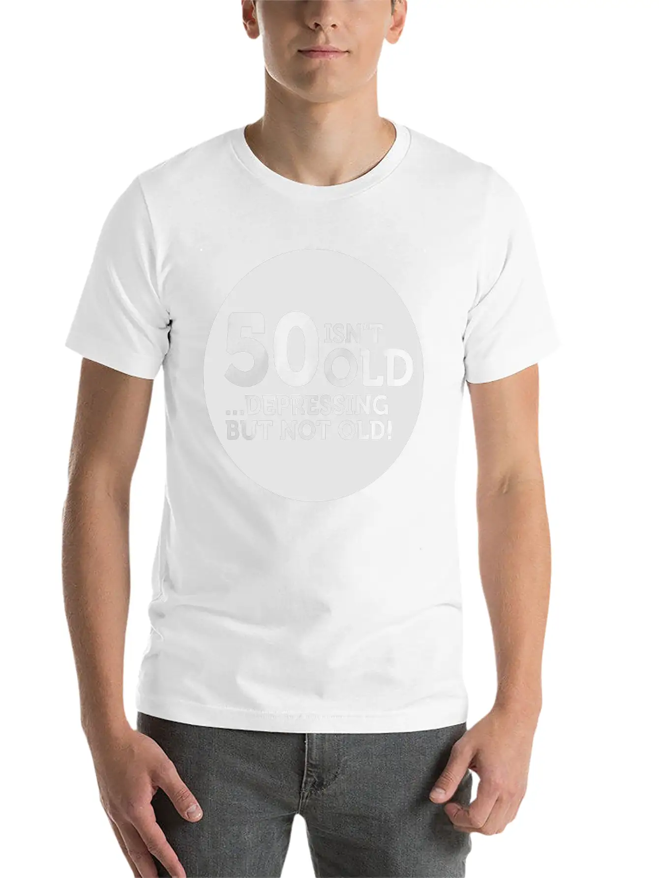 50 Is Not Old. Depressing, But Not Old! Classic Crew Neck Graphic Tee – Everyday Minimal Look
