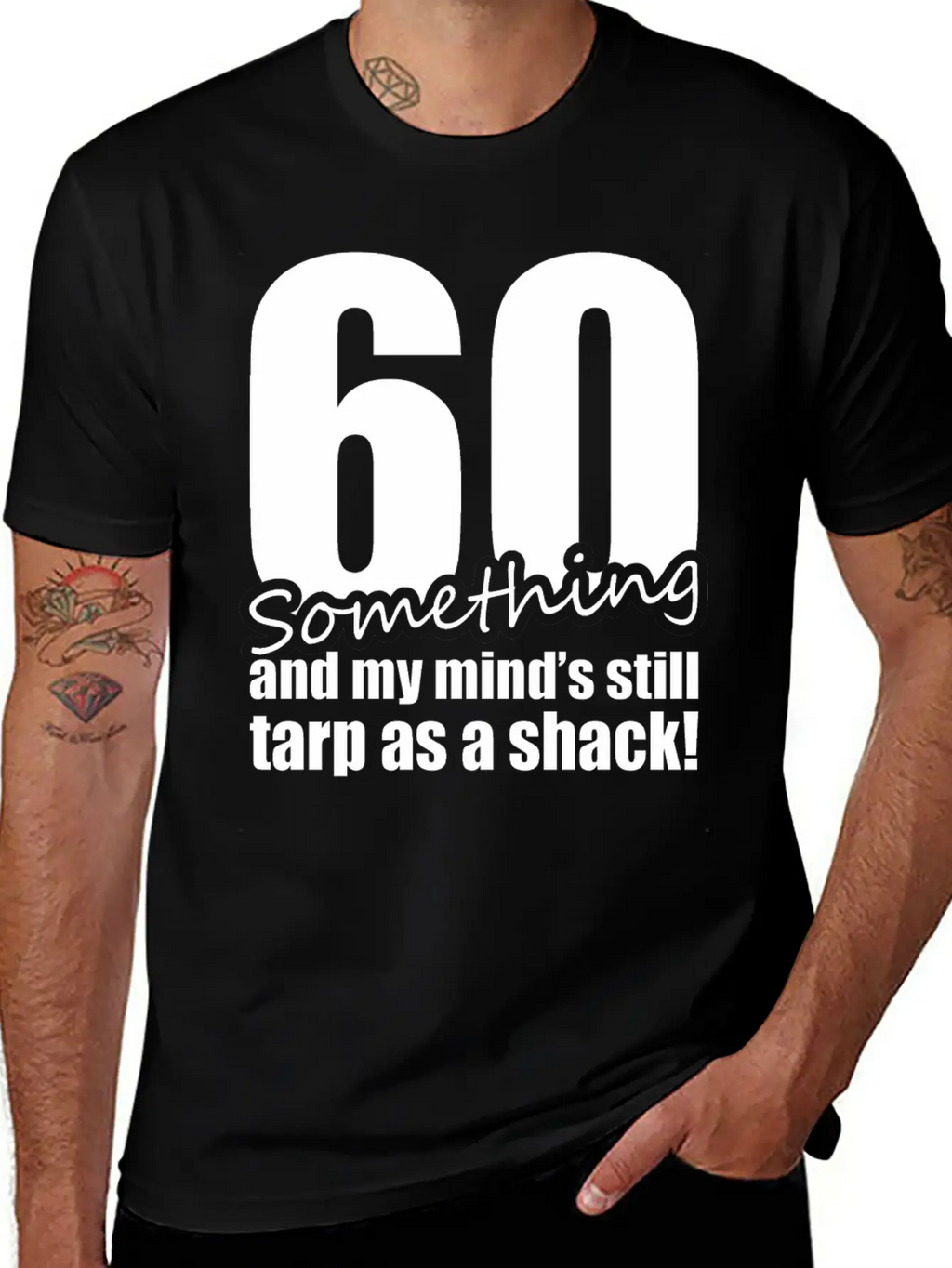 60 Something And My Mind's Still Trap As A Shack Relaxed Everyday Tee – Lightweight And Durable Cotton