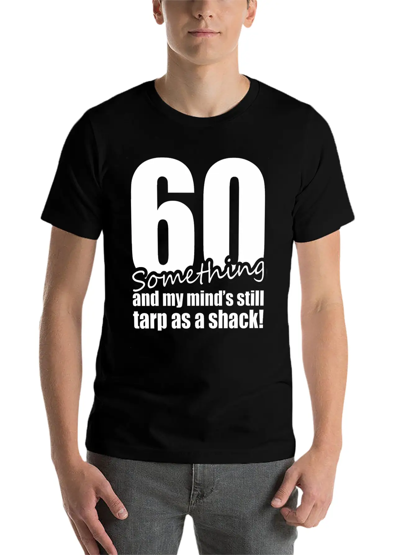 60 Something And My Mind's Still Trap As A Shack Relaxed Everyday Tee – Lightweight And Durable Cotton