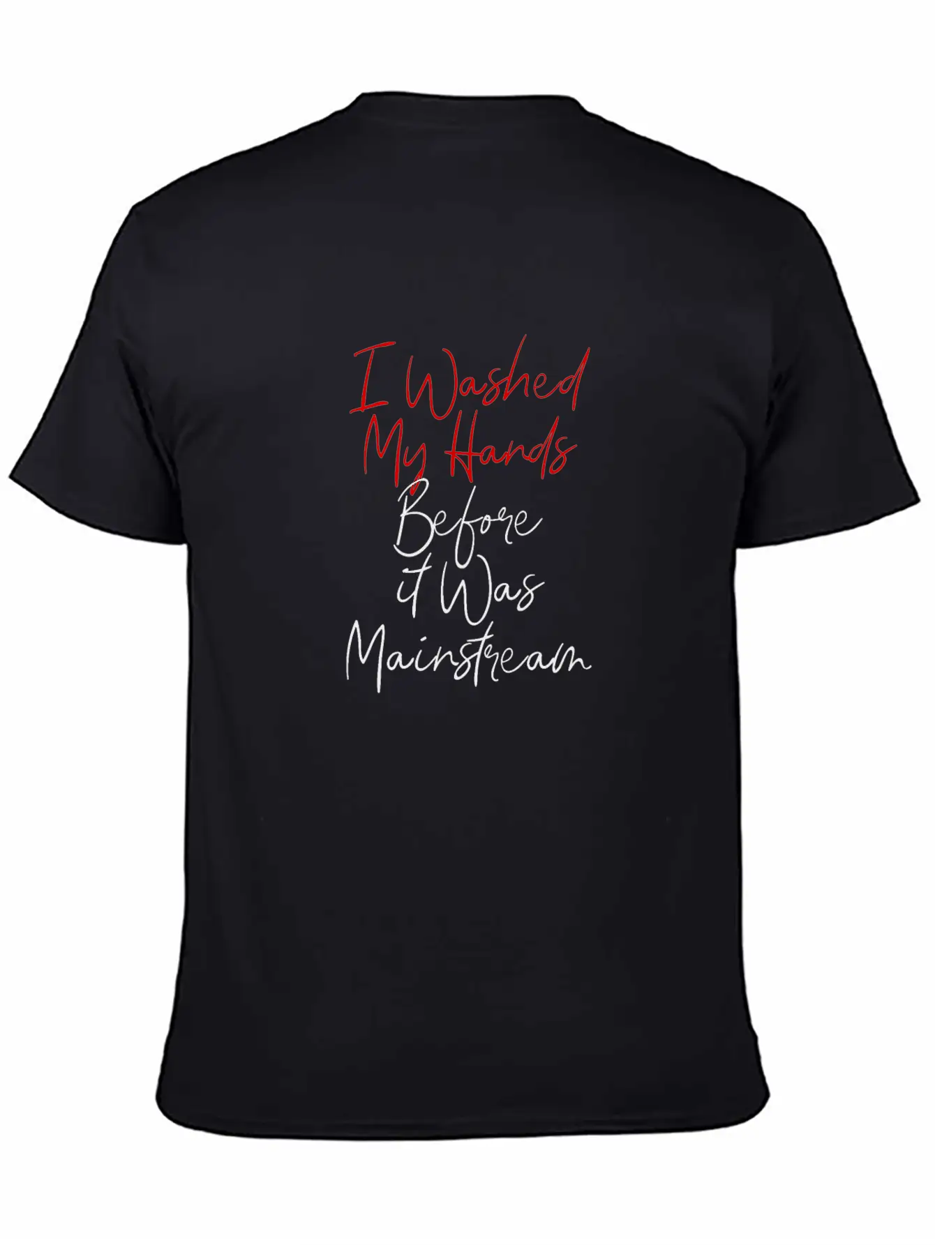 7 I Washed My Hands Before It Was Mainstream Essential Cotton Tee For Daily Outfits – Unisex Style
