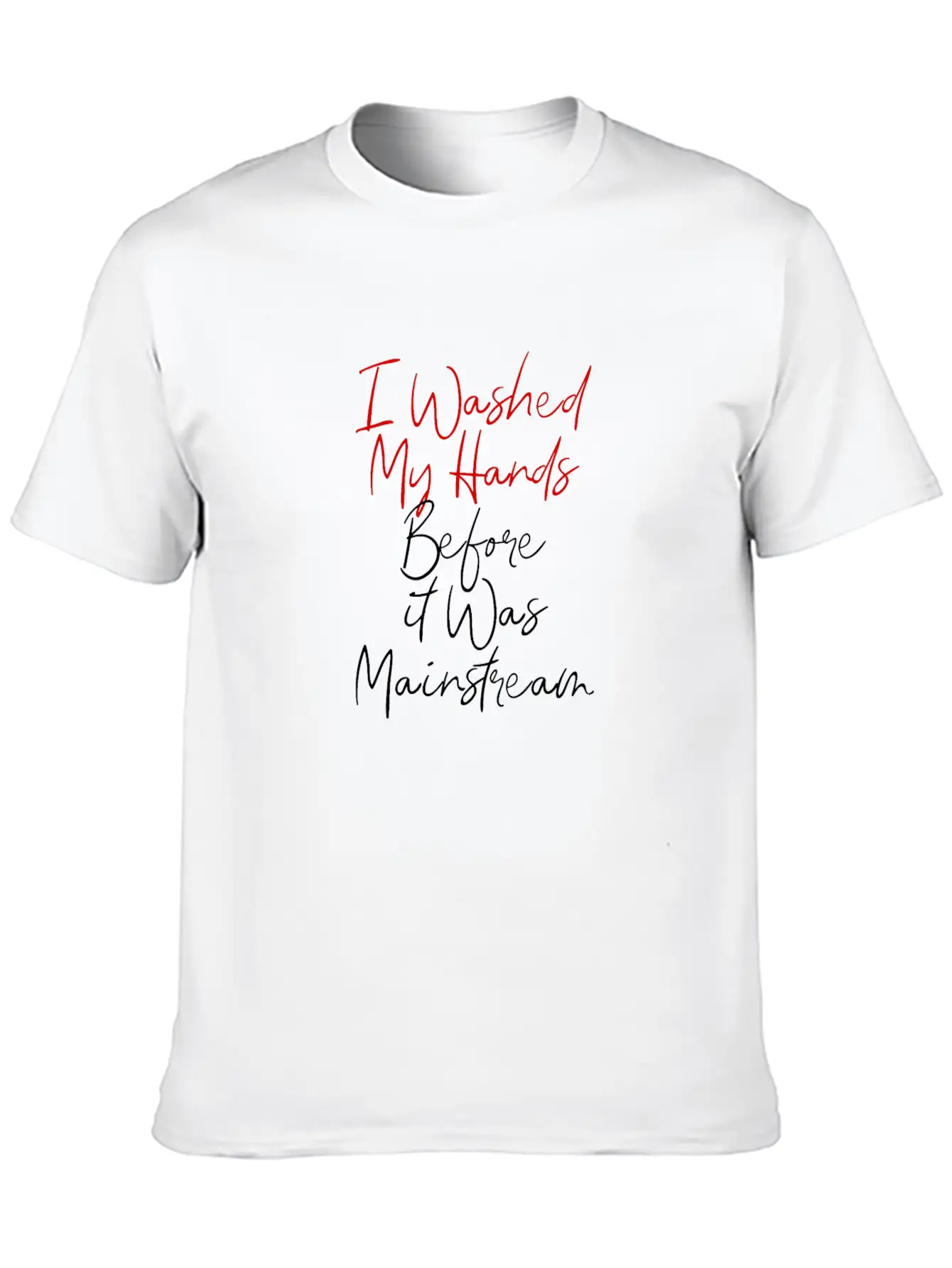 7 I Washed My Hands Before It Was Mainstream Essential Cotton Tee For Daily Outfits – Unisex Style