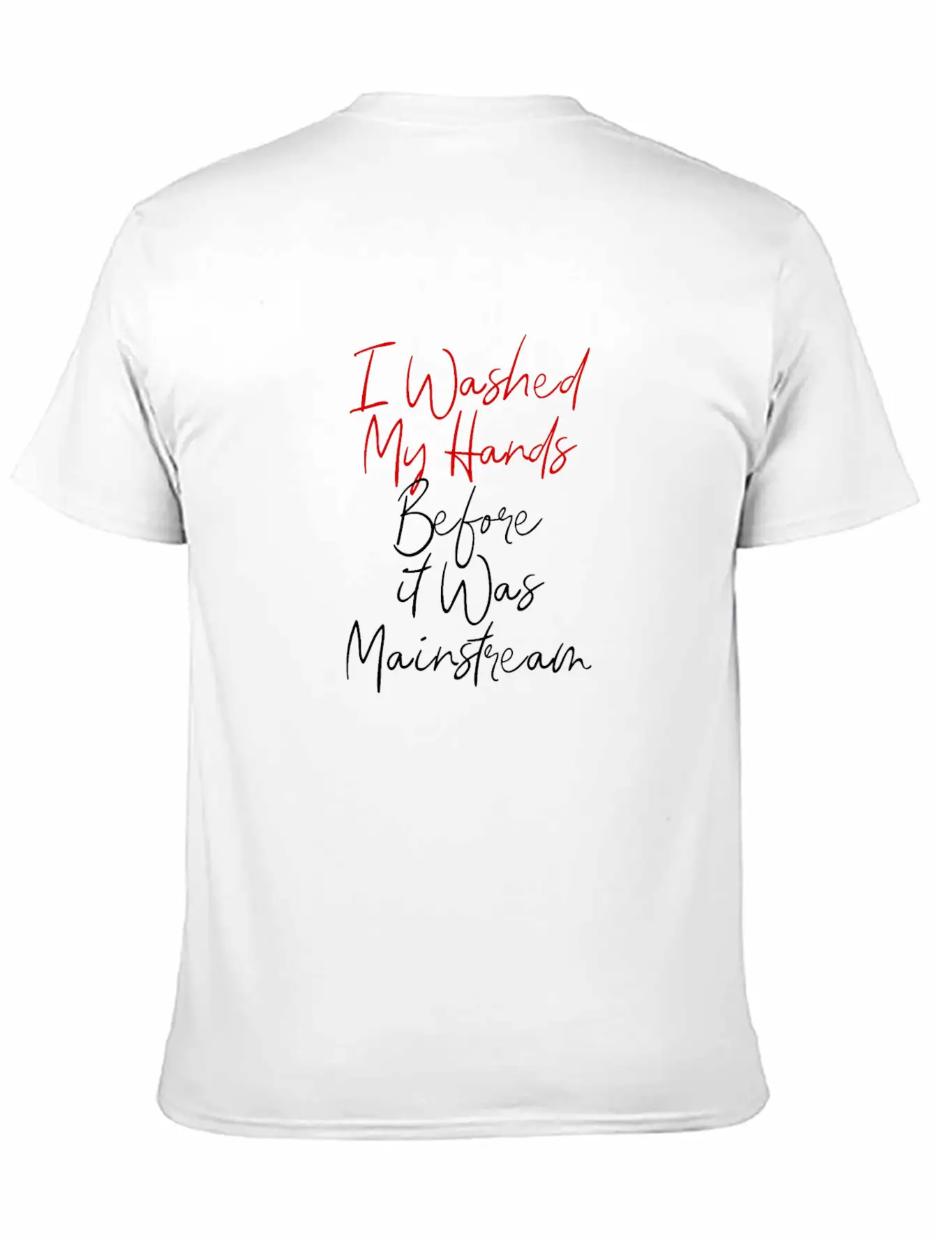7 I Washed My Hands Before It Was Mainstream Essential Cotton Tee For Daily Outfits – Unisex Style