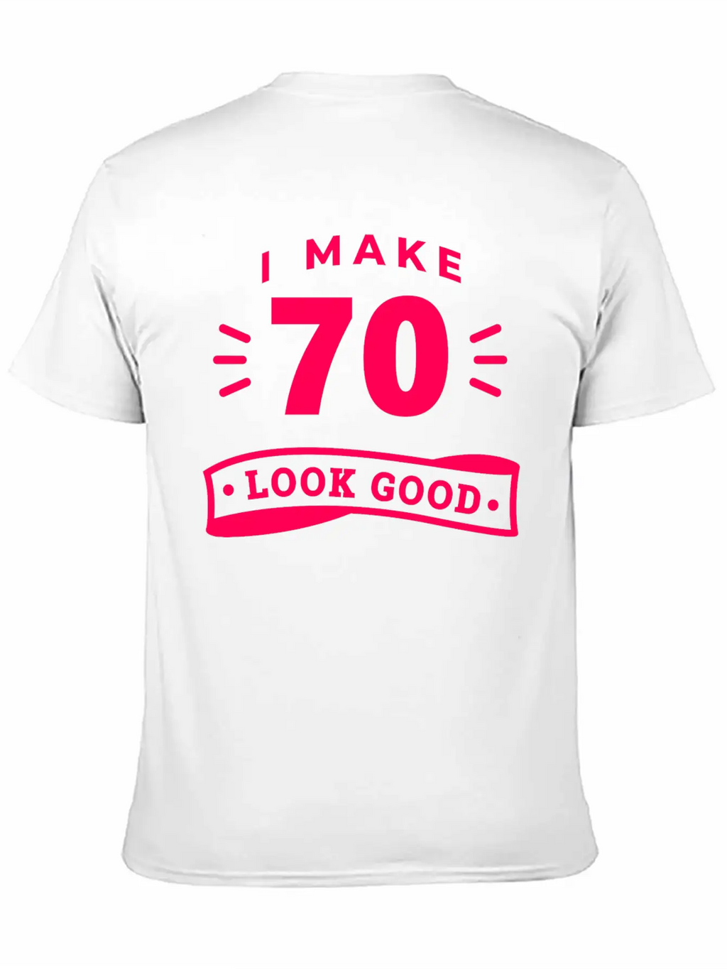 70th Birthday Saying Funny Funny Motto Trend Unisex Casual T-Shirt – Clean Design For Daily Comfort