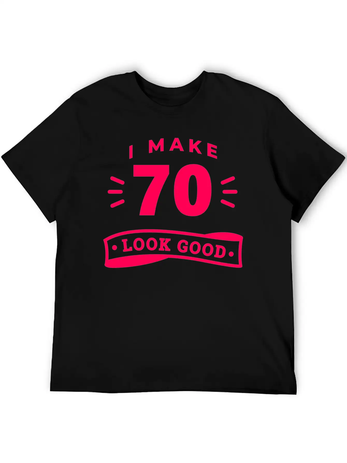 70th Birthday Saying Funny Funny Motto Trend Unisex Casual T-Shirt – Clean Design For Daily Comfort