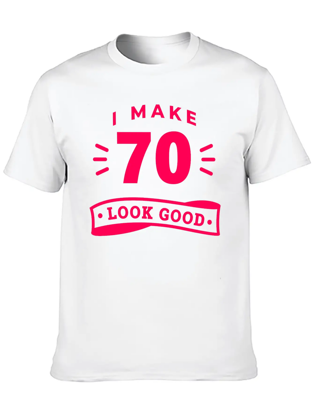70th Birthday Saying Funny Funny Motto Trend Unisex Casual T-Shirt – Clean Design For Daily Comfort