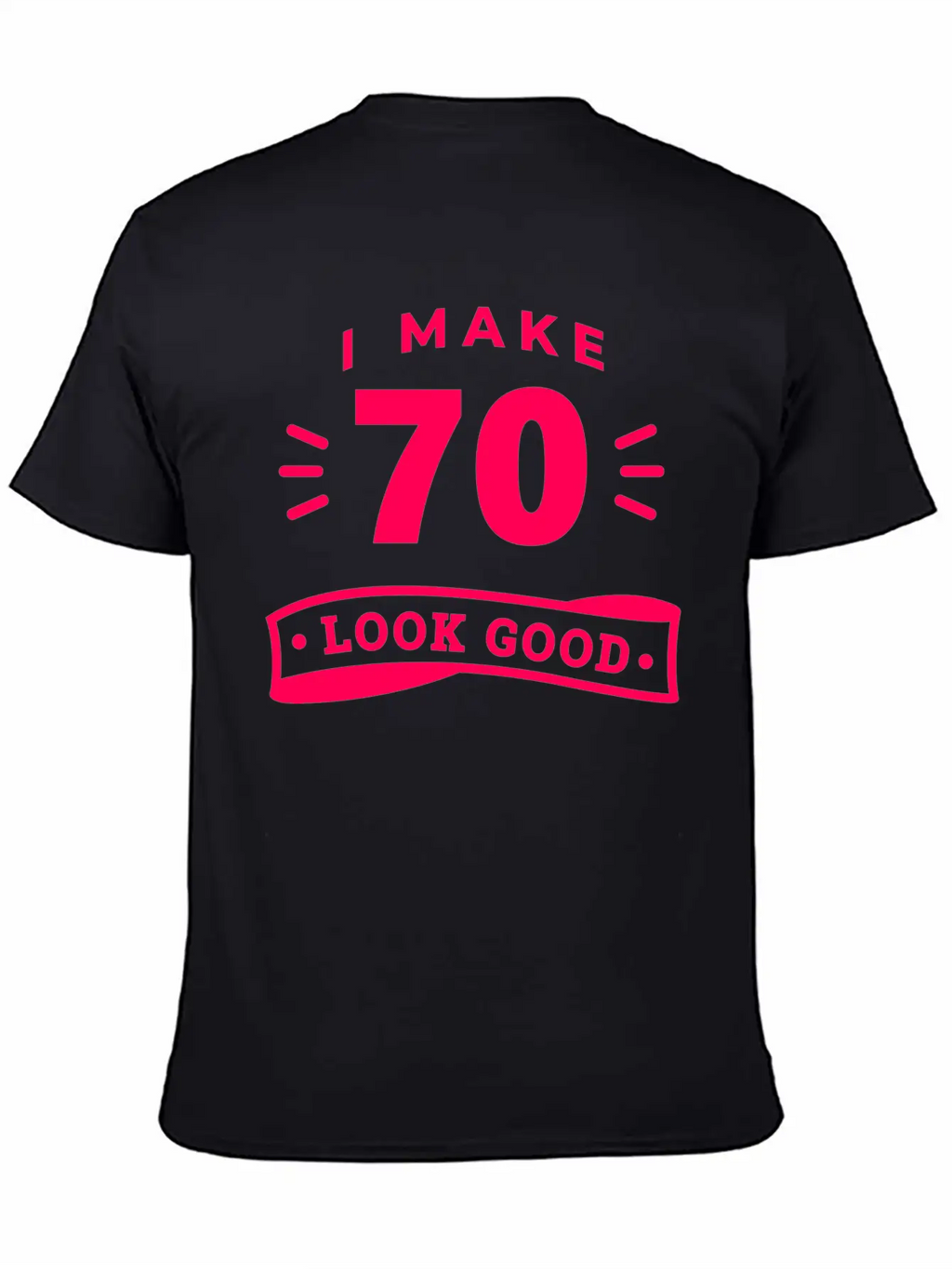 70th Birthday Saying Funny Funny Motto Trend Unisex Casual T-Shirt – Clean Design For Daily Comfort
