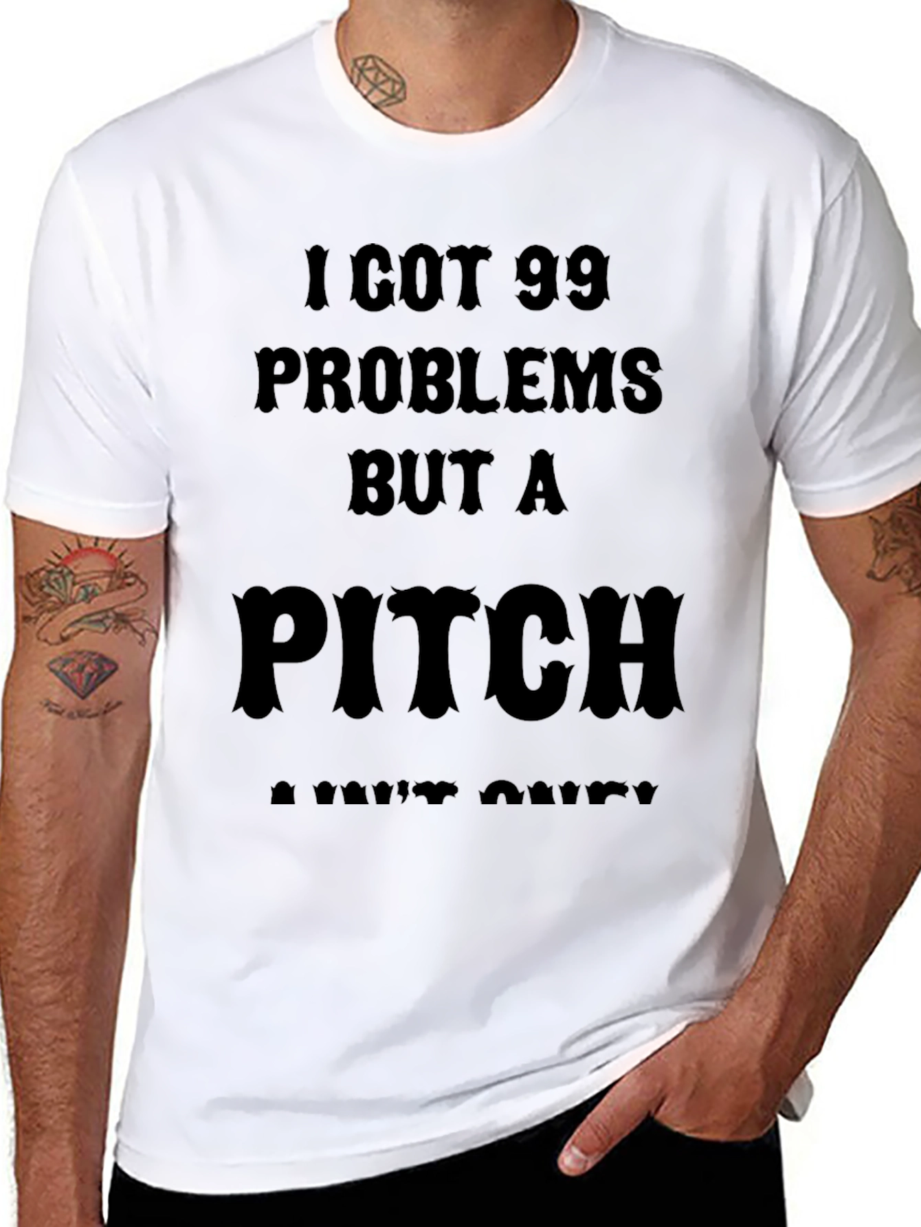 99 Problems But a Pitch Aint One T-Shirt