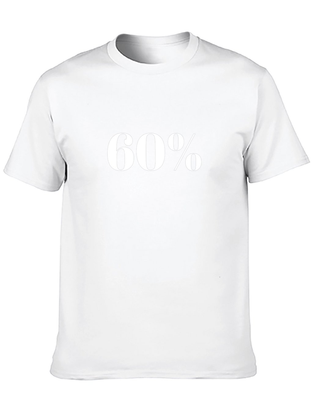60 Percent T-Shirt