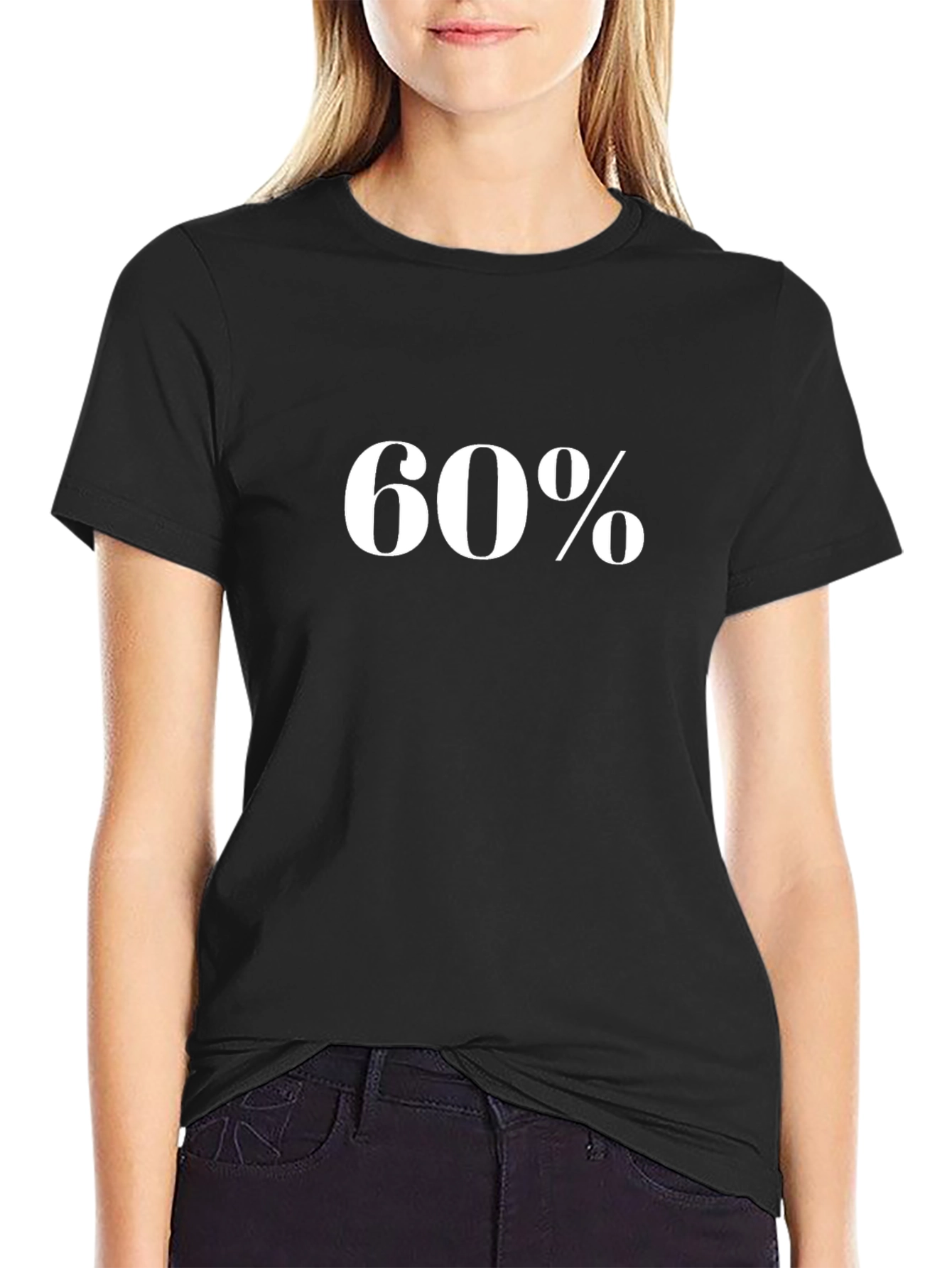 60 Percent T-Shirt
