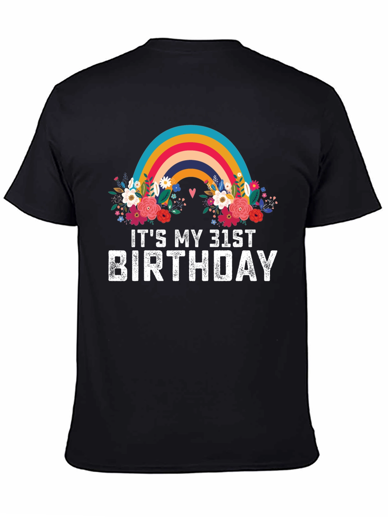 Its My 31st Birthday Rainbow Floral T-Shirt