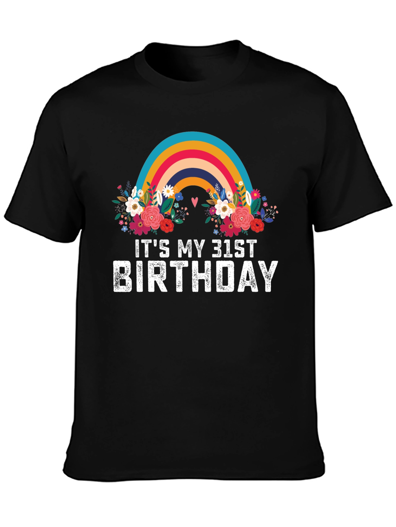 Its My 31st Birthday Rainbow Floral T-Shirt