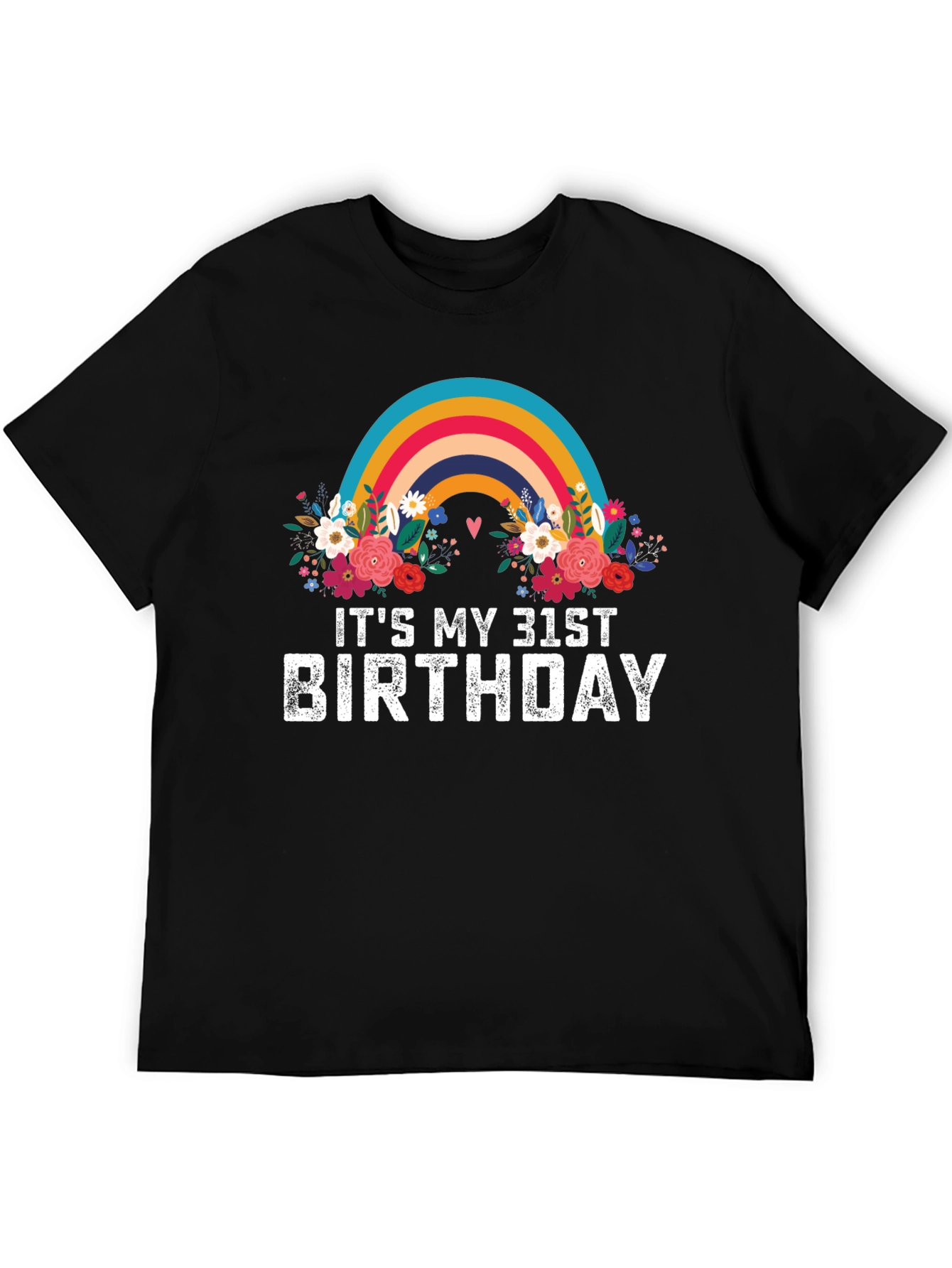 Its My 31st Birthday Rainbow Floral T-Shirt