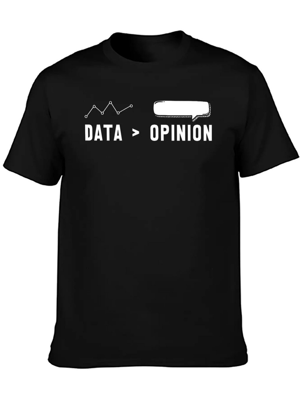 Big Data, Data Analyst, Data Bigger Than Opinion Modern Fit Casual T-Shirt – Clean And Versatile Design