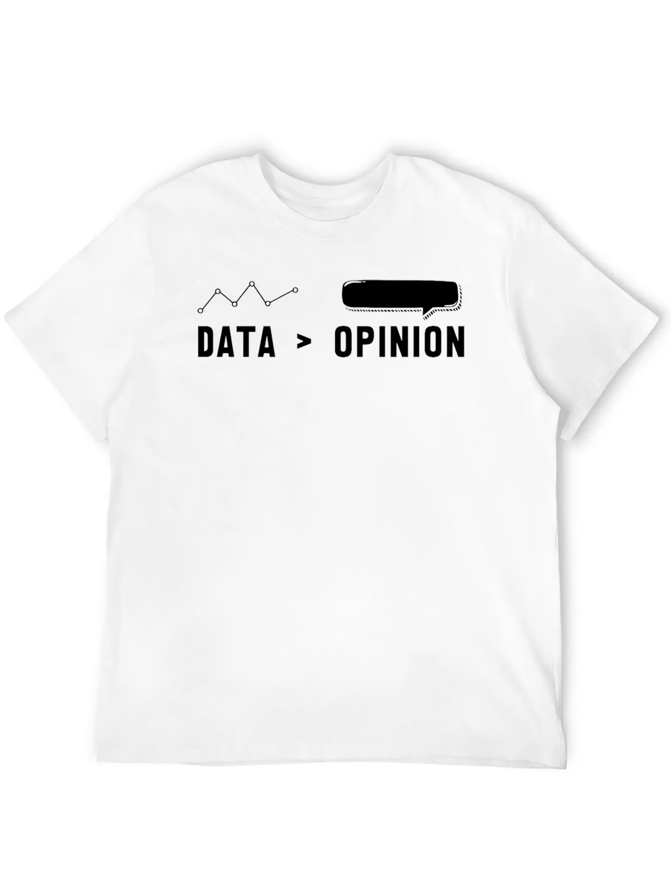 Big Data, Data Analyst, Data Bigger Than Opinion Modern Fit Casual T-Shirt – Clean And Versatile Design