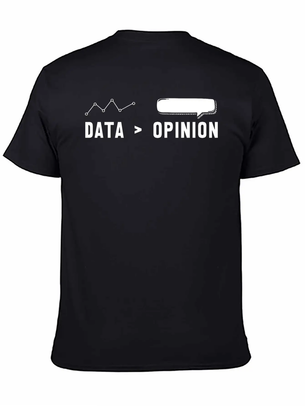 Big Data, Data Analyst, Data Bigger Than Opinion Modern Fit Casual T-Shirt – Clean And Versatile Design