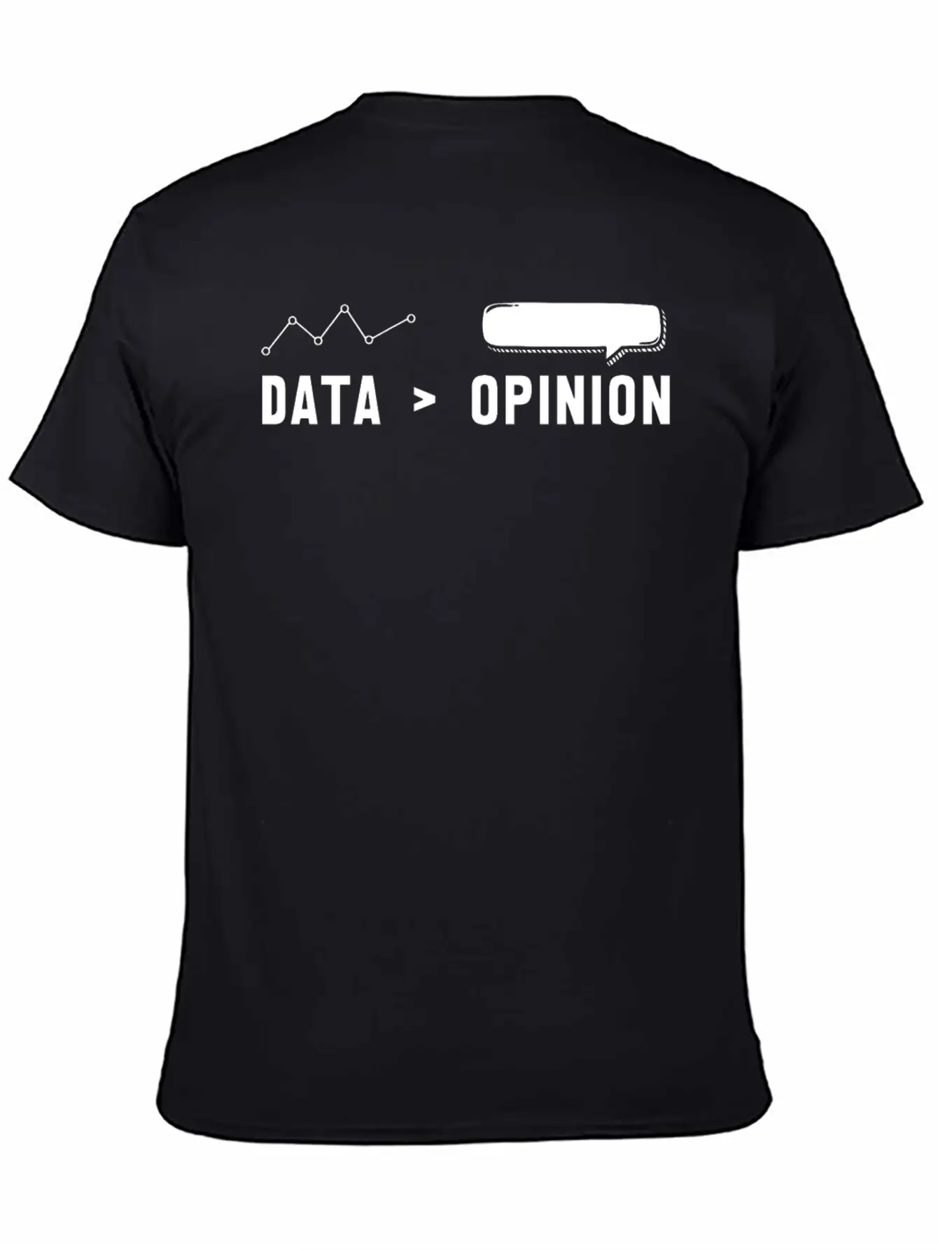 Big Data, Data Analyst, Data Bigger Than Opinion Modern Fit Casual T-Shirt – Clean And Versatile Design