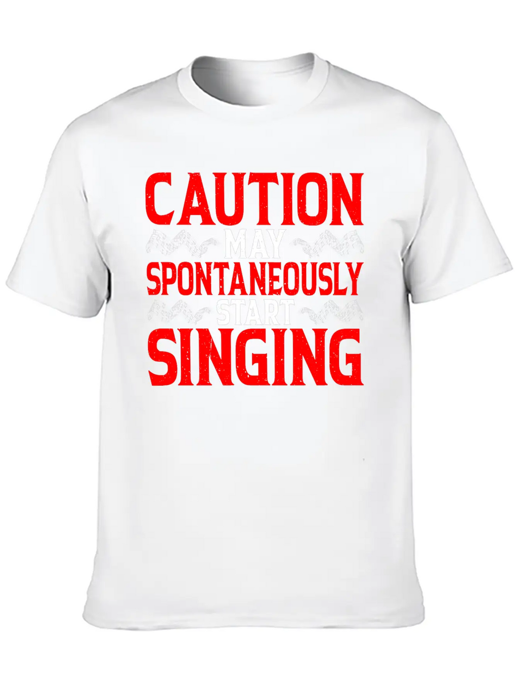 Caution, May Spontaneously Start Singing 4 Modern Fit Casual T-Shirt – Clean And Versatile Design