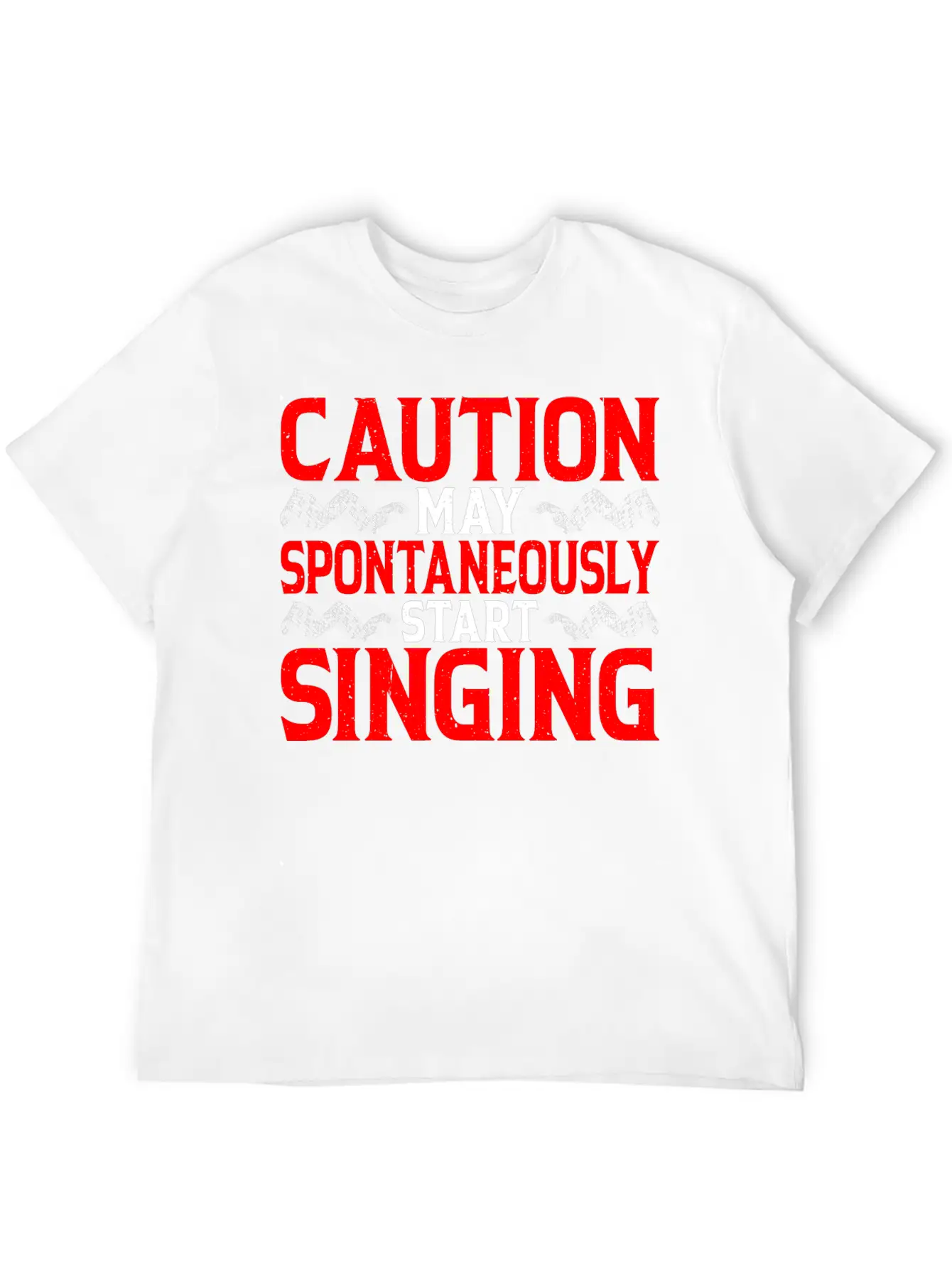 Caution, May Spontaneously Start Singing 4 Modern Fit Casual T-Shirt – Clean And Versatile Design