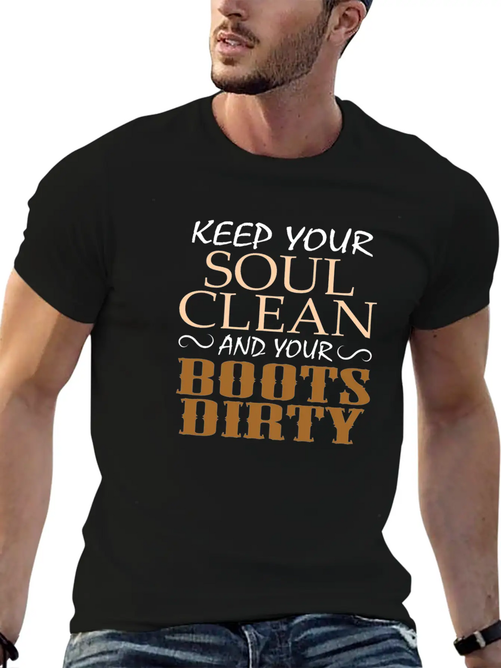 "Keep Your Soul Clean And Your Boots Dirty" Classic Crew Neck Graphic Tee – Everyday Minimal Look