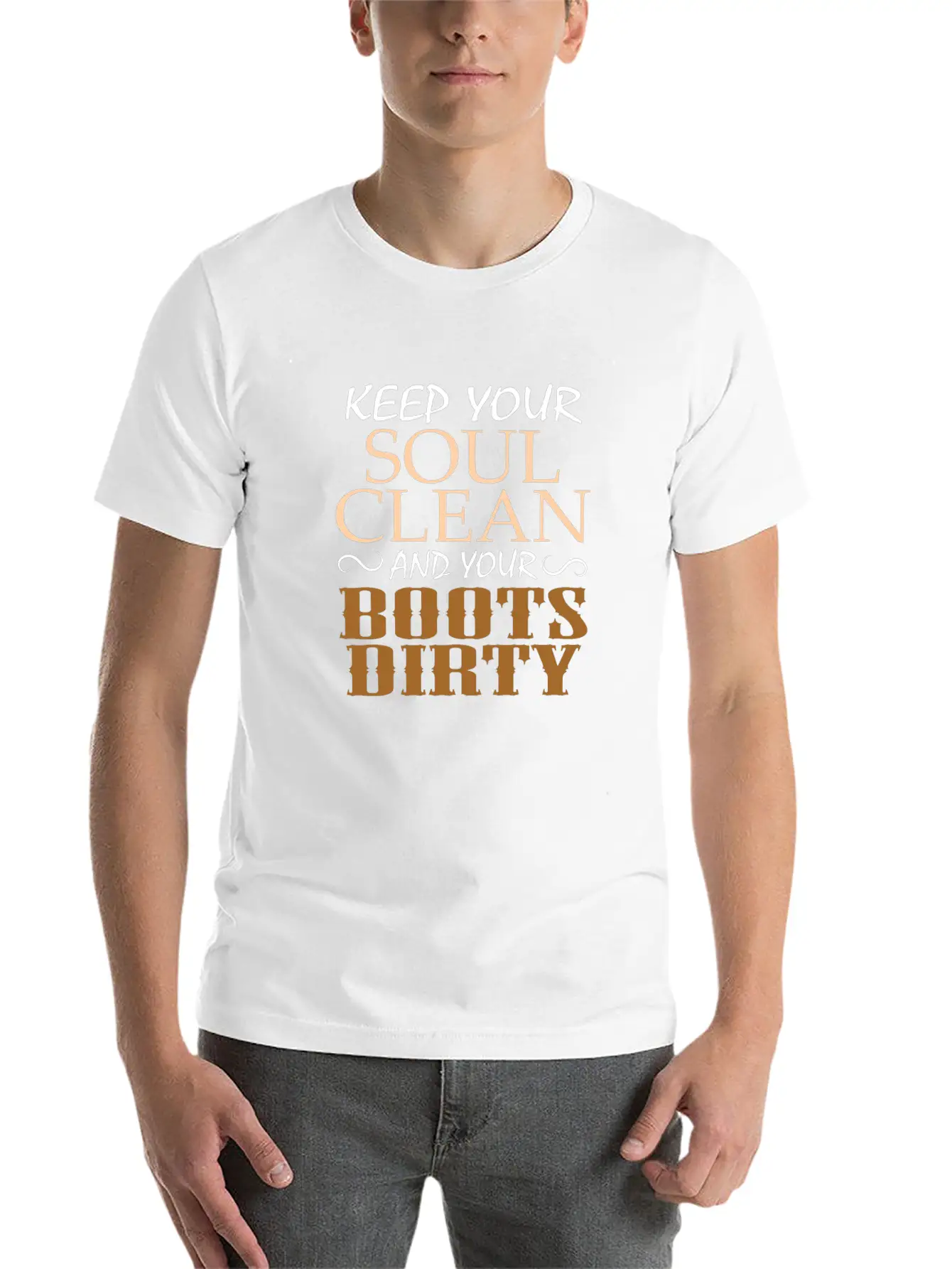 "Keep Your Soul Clean And Your Boots Dirty" Classic Crew Neck Graphic Tee – Everyday Minimal Look
